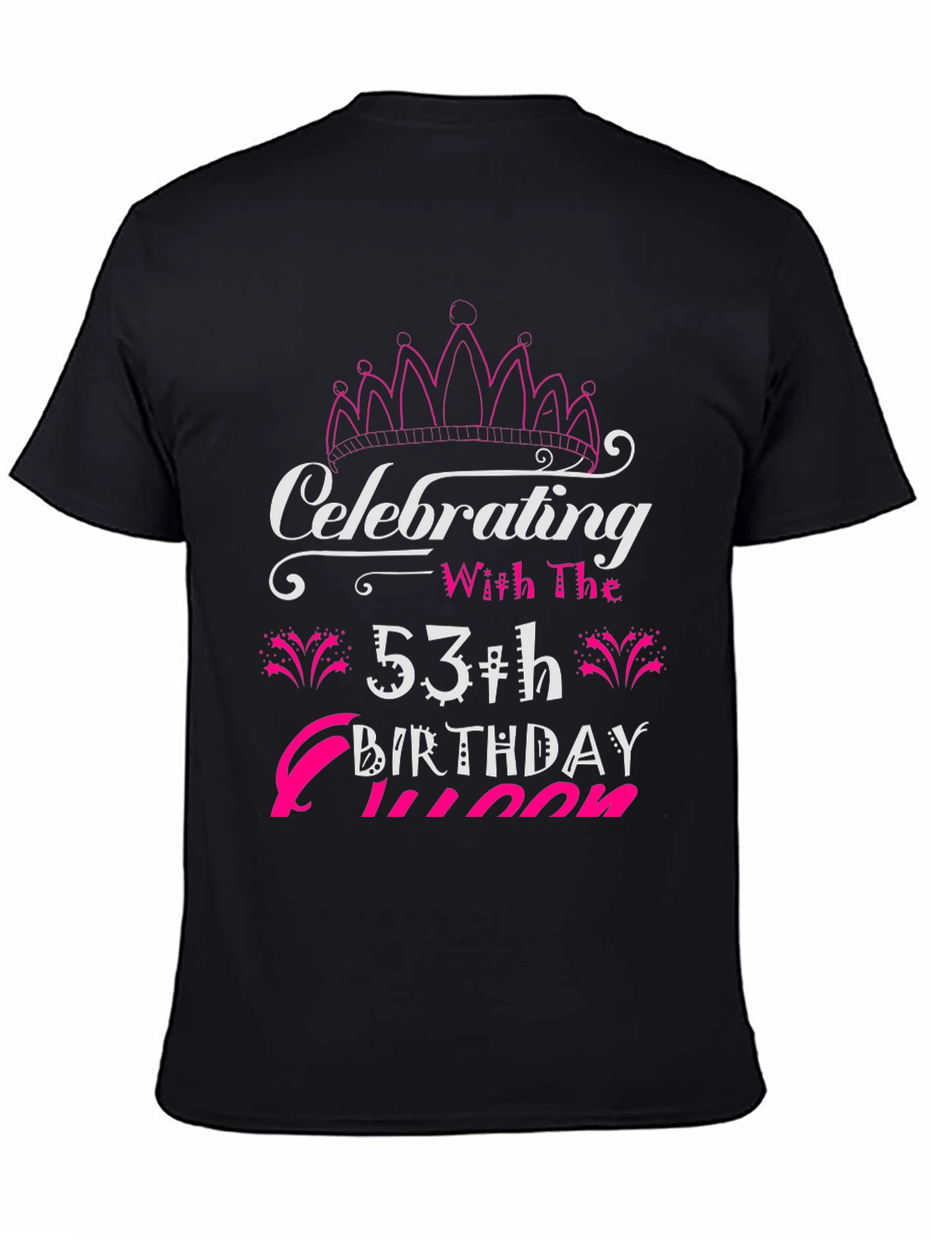 53rd Birthday Queen T-Shirt - Celebrate in Style!