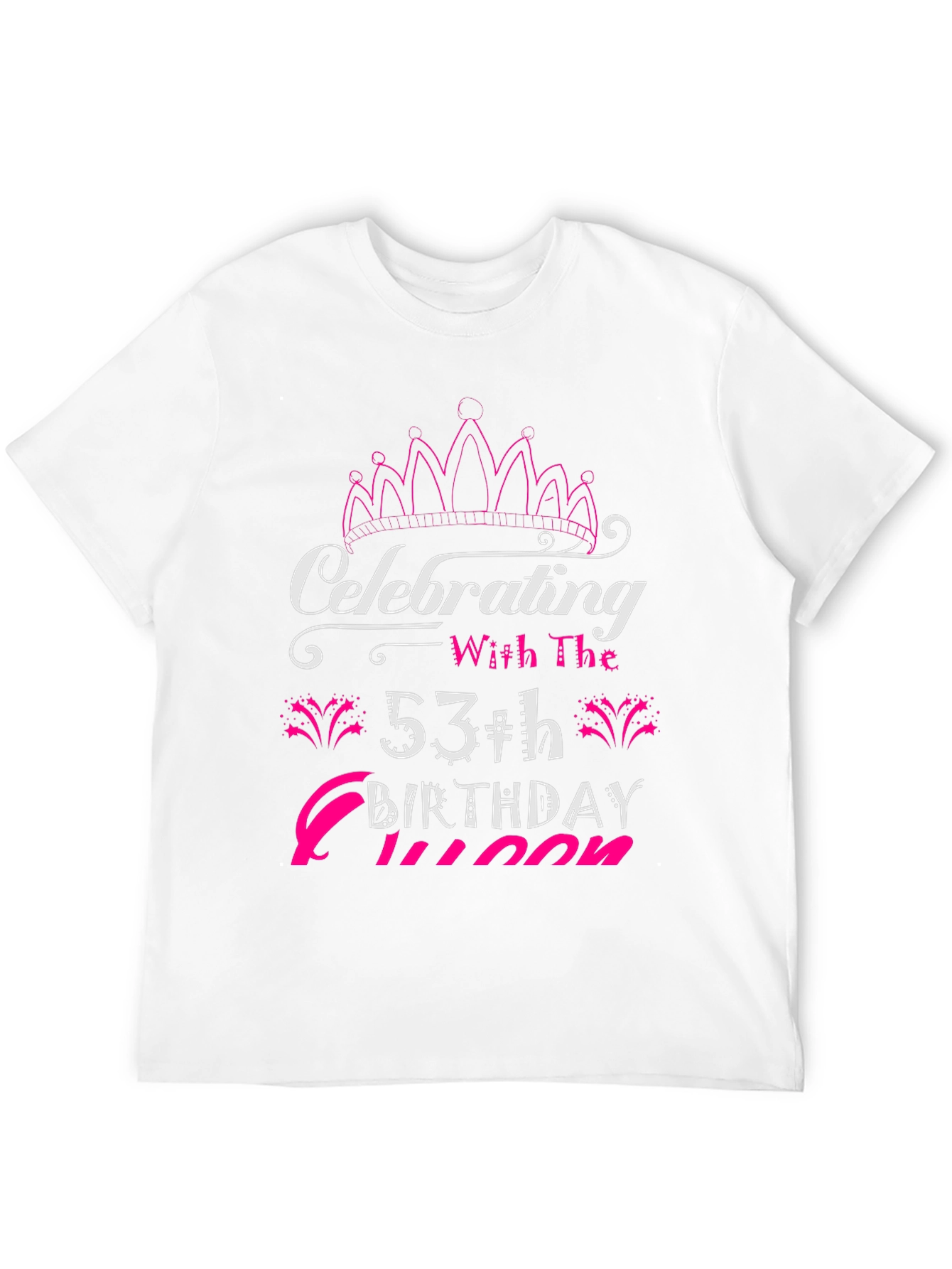 53rd Birthday Queen T-Shirt - Celebrate in Style!