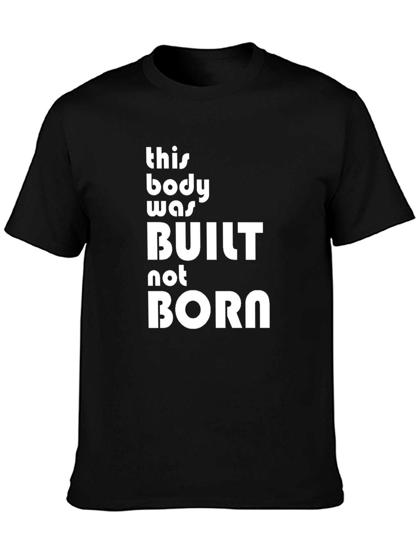 Built Not Born Black Graphic T-Shirt