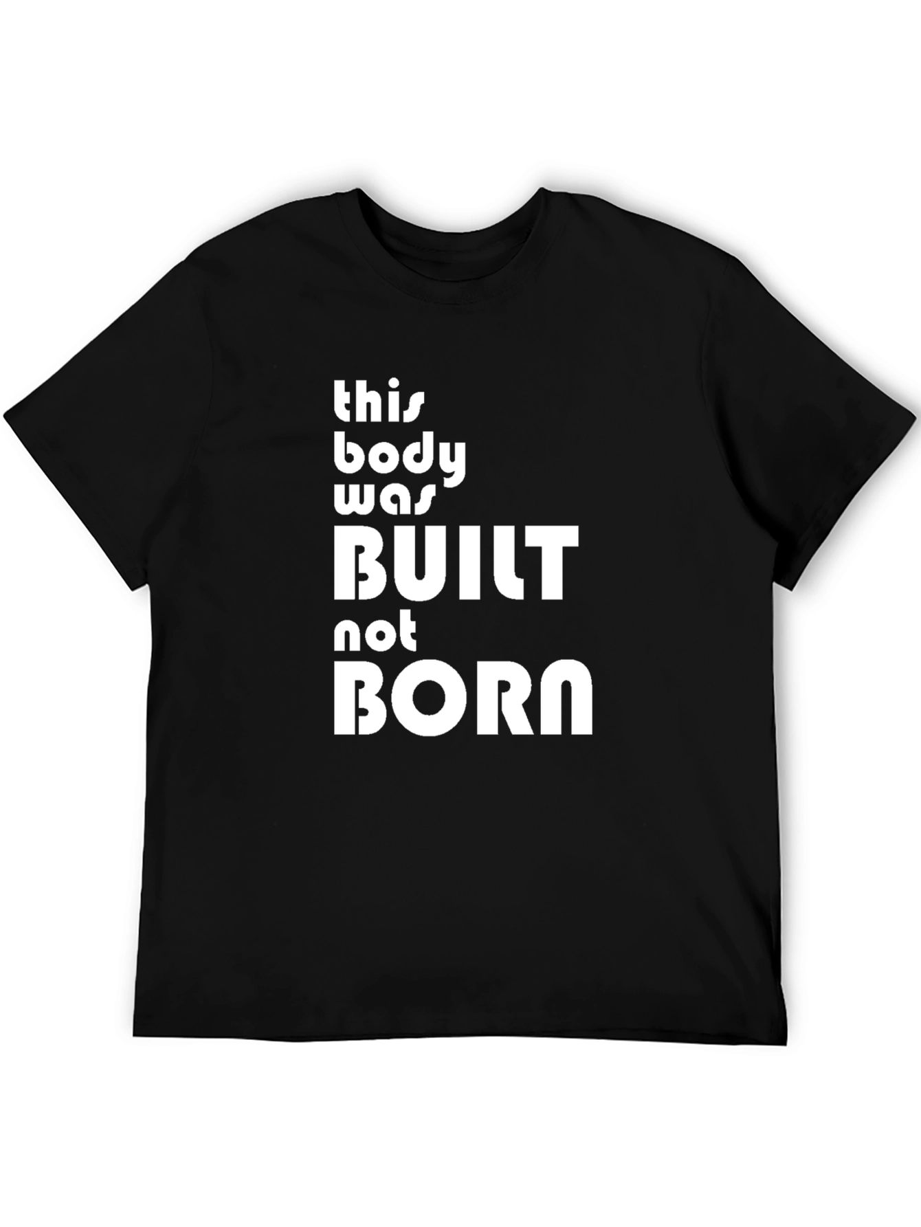 Built Not Born Black Graphic T-Shirt