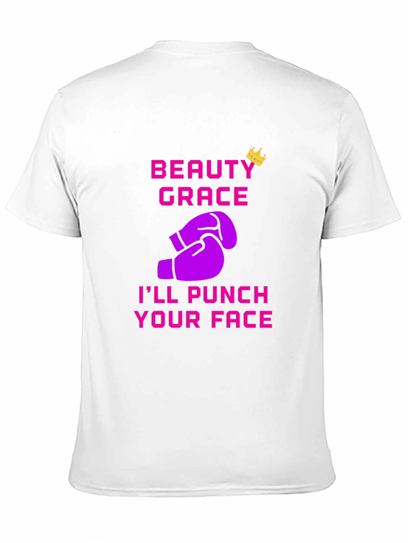 Beauty Grace Punch Your Face T-Shirt