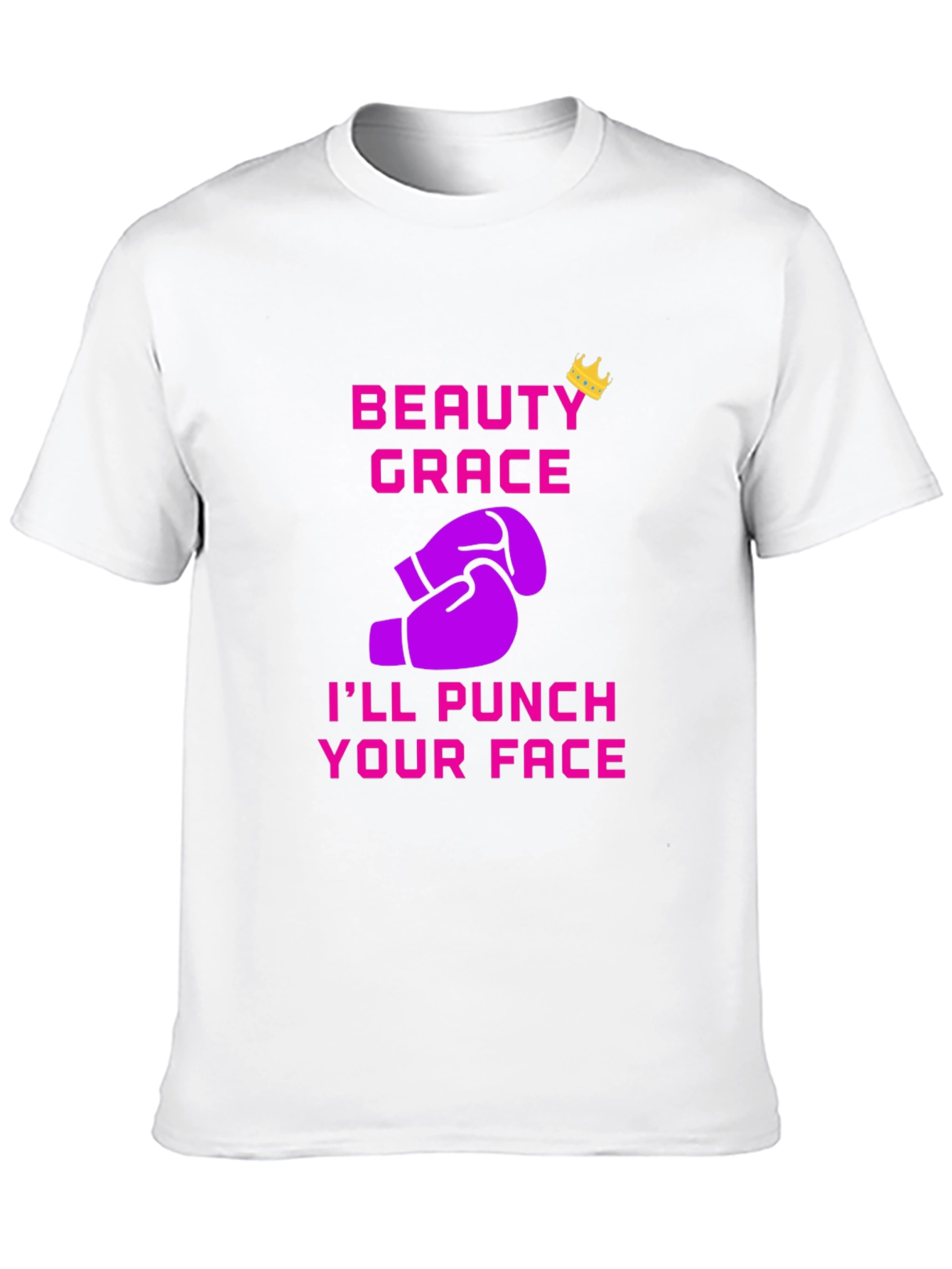 Beauty Grace Punch Your Face T-Shirt