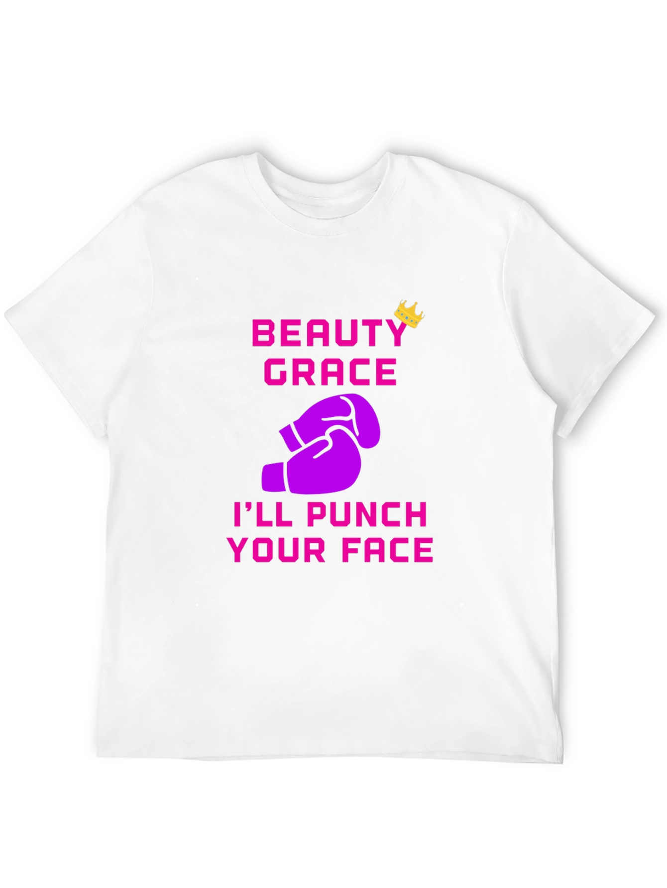 Beauty Grace Punch Your Face T-Shirt