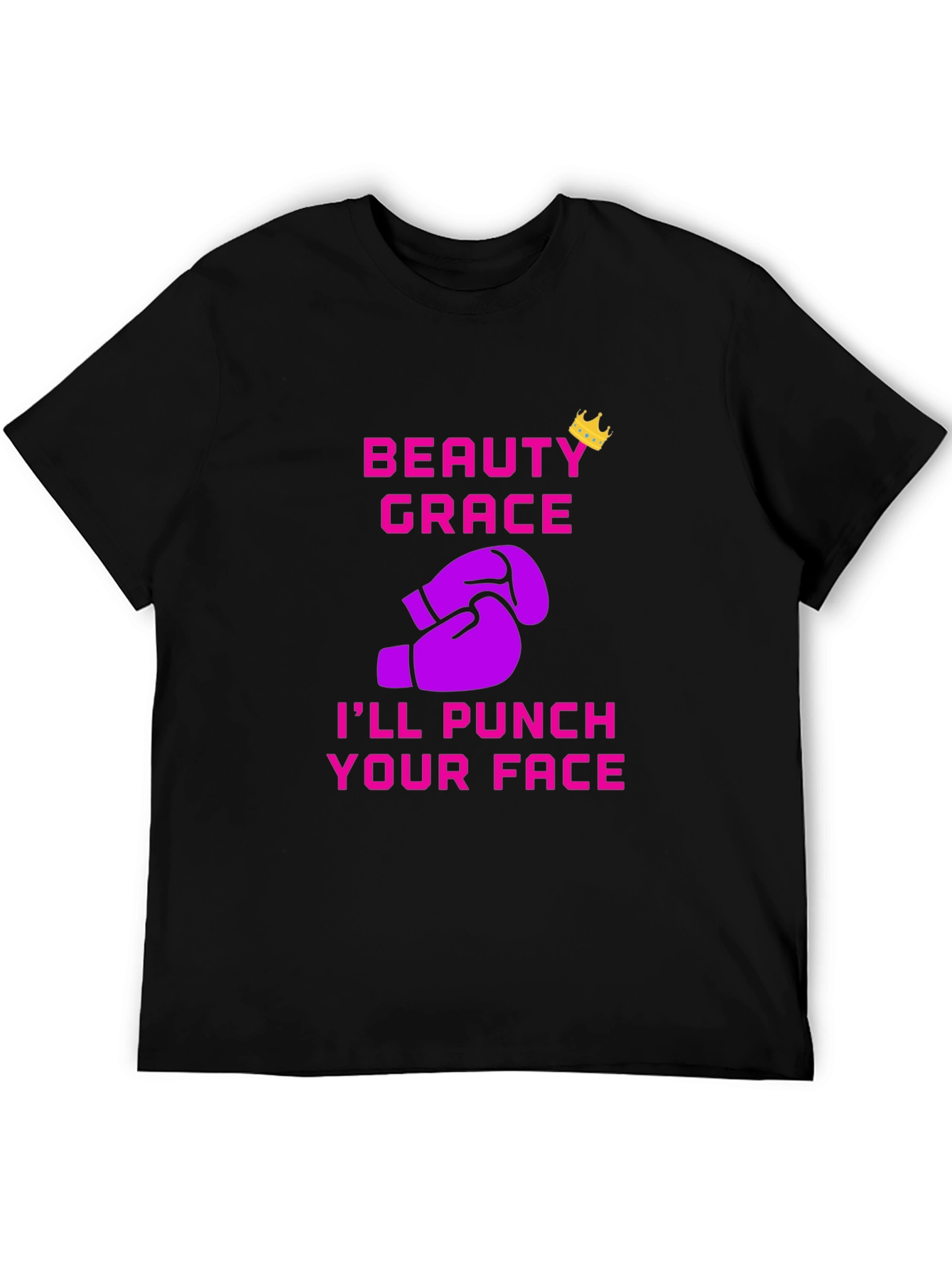 Beauty Grace Punch Your Face T-Shirt