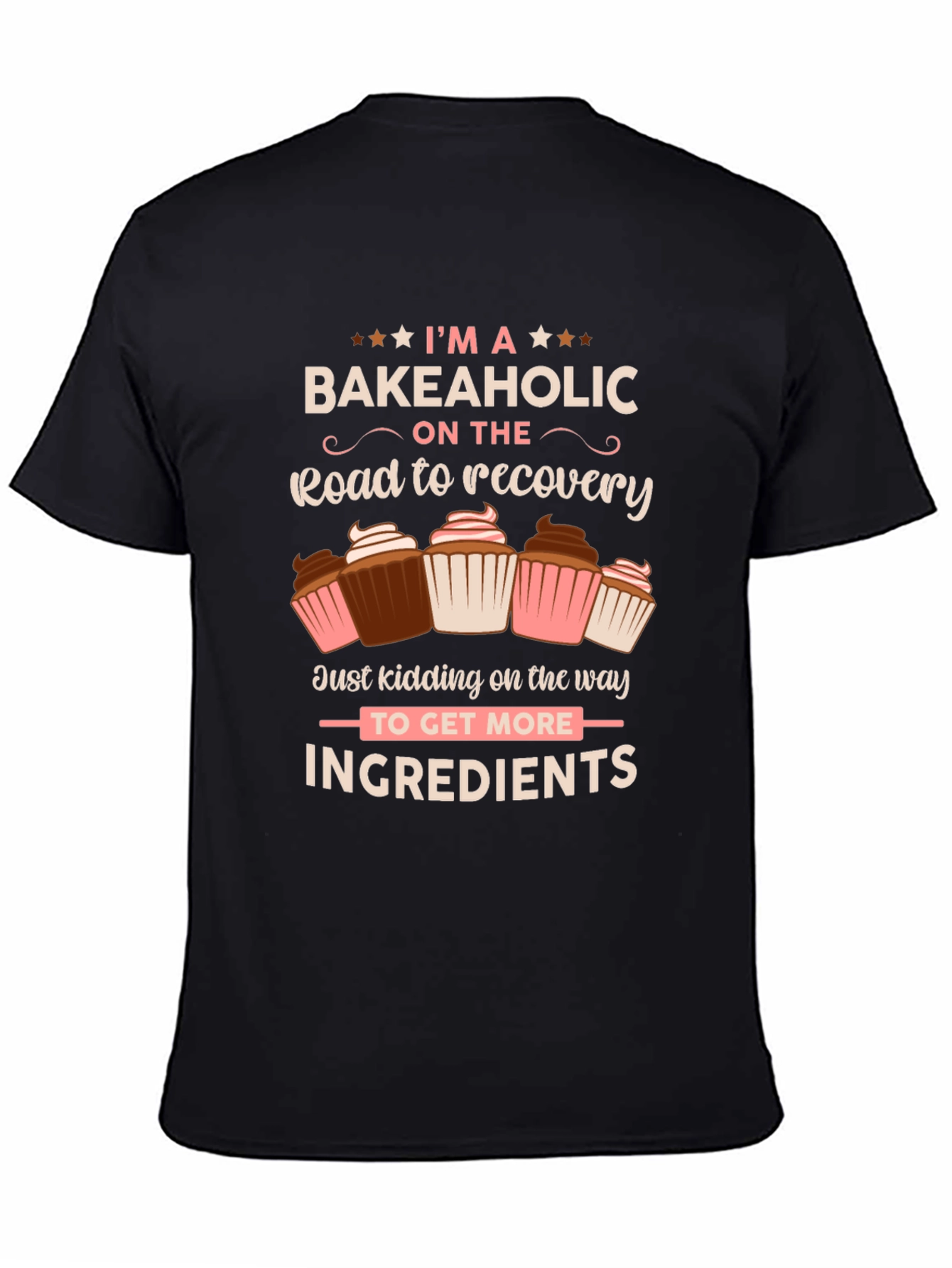 Bakeaholic T-shirt - Road to Recovery Cupcake Design