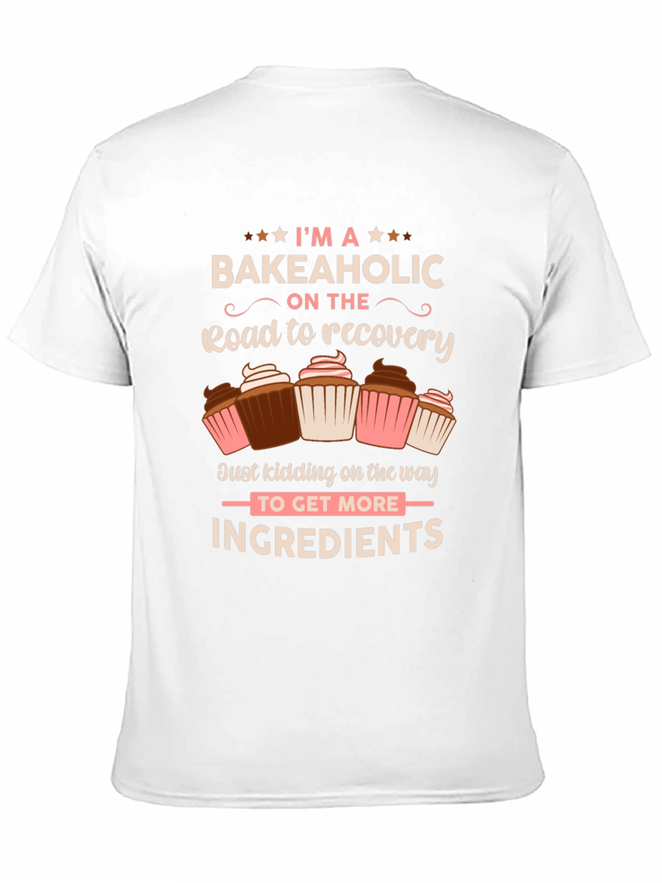 Bakeaholic T-shirt - Road to Recovery Cupcake Design