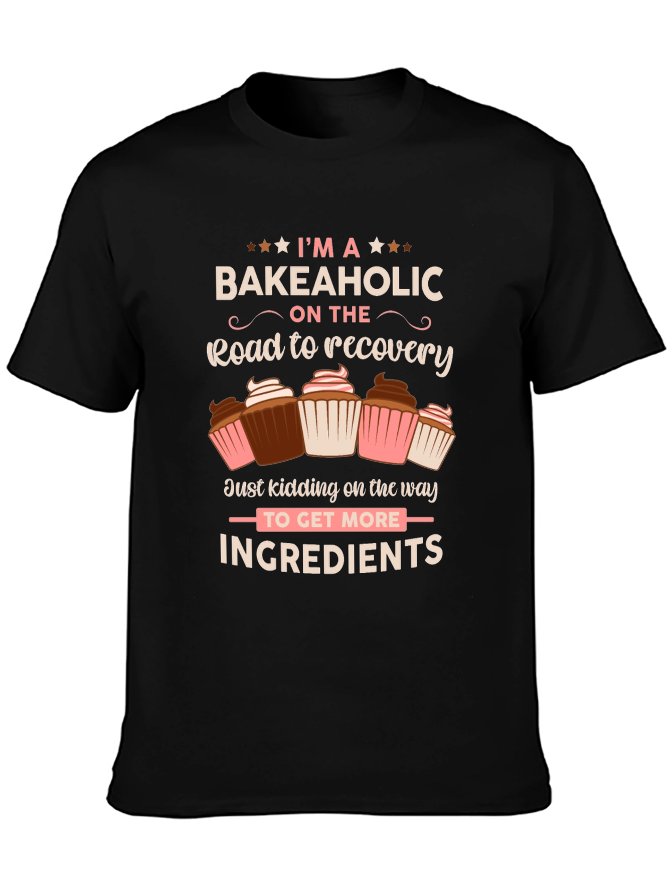 Bakeaholic T-shirt - Road to Recovery Cupcake Design