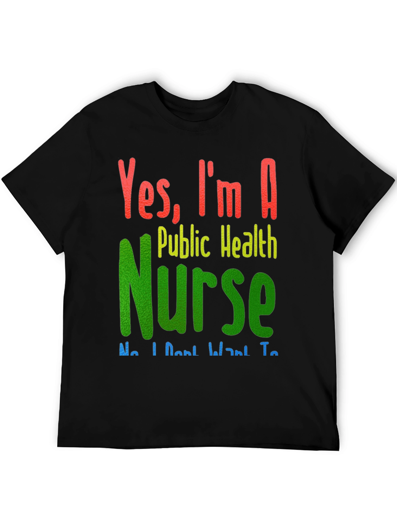 Yes Im A Public Health Nurse - Funny T-Shirt