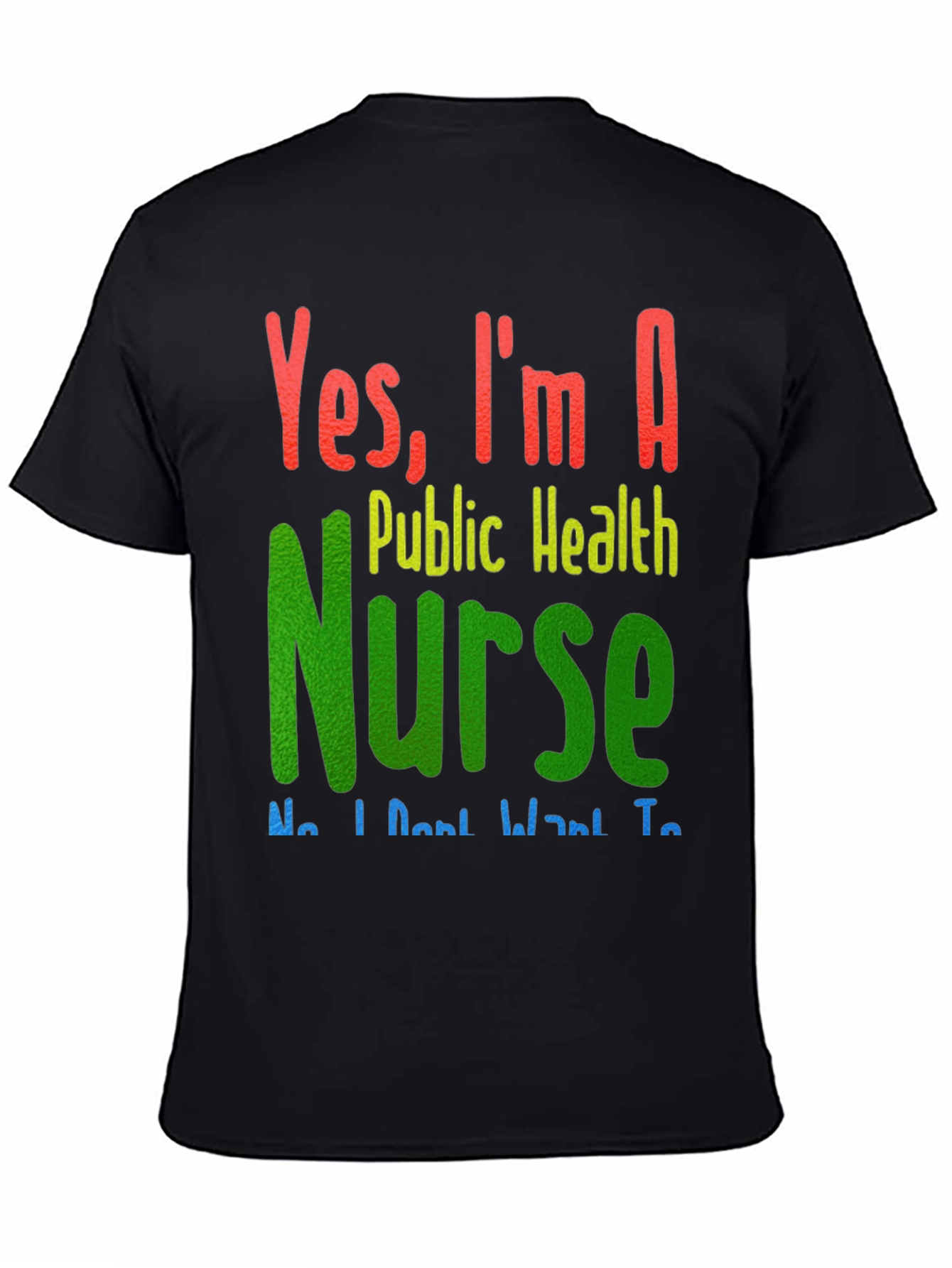 Yes Im A Public Health Nurse - Funny T-Shirt
