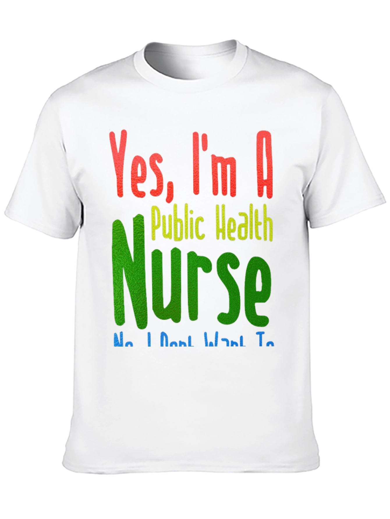 Yes Im A Public Health Nurse - Funny T-Shirt