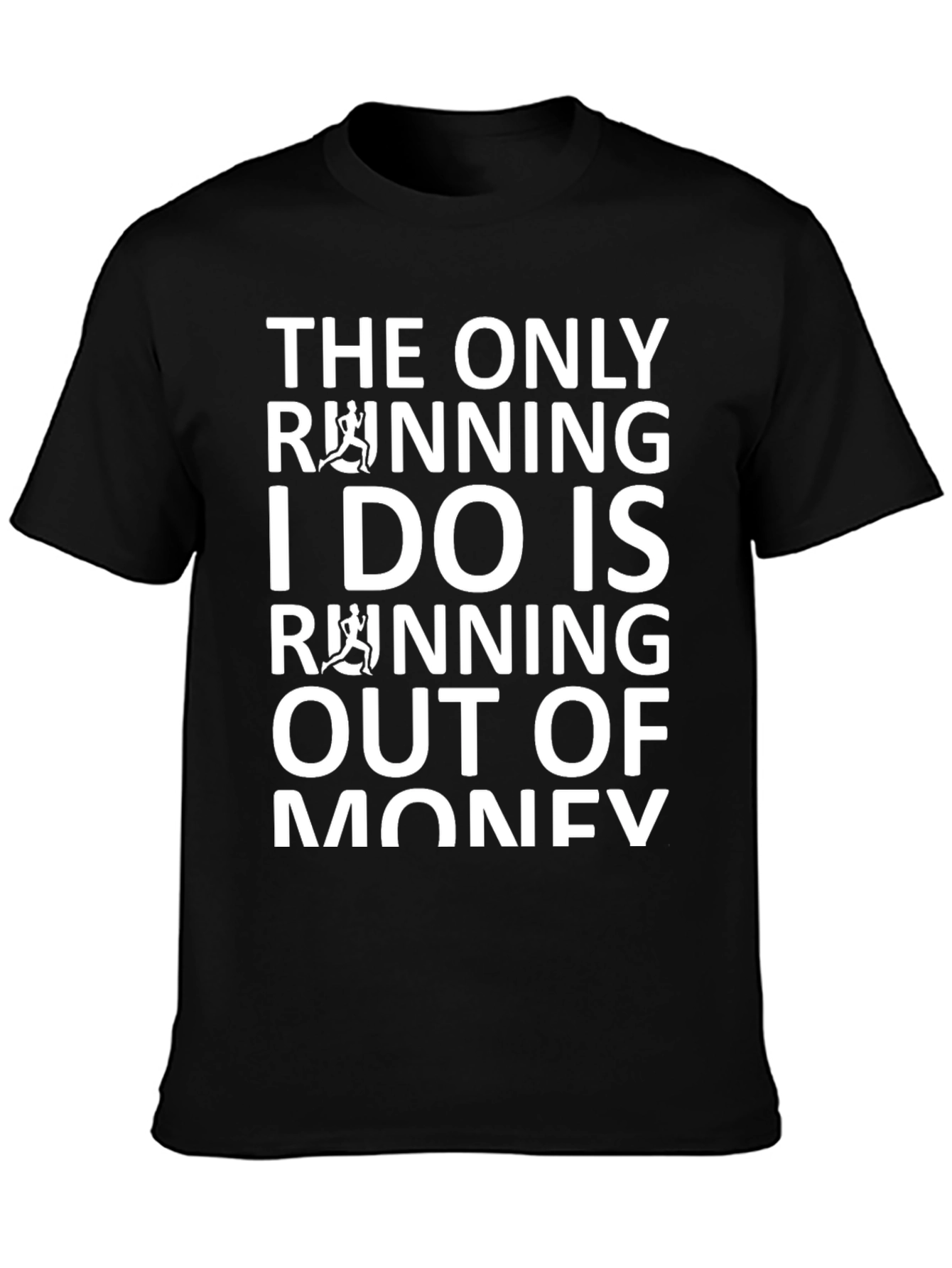 Funny Running Out of Money T-Shirt
