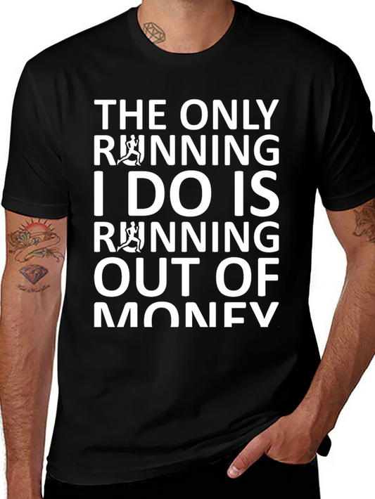 Funny Running Out of Money T-Shirt