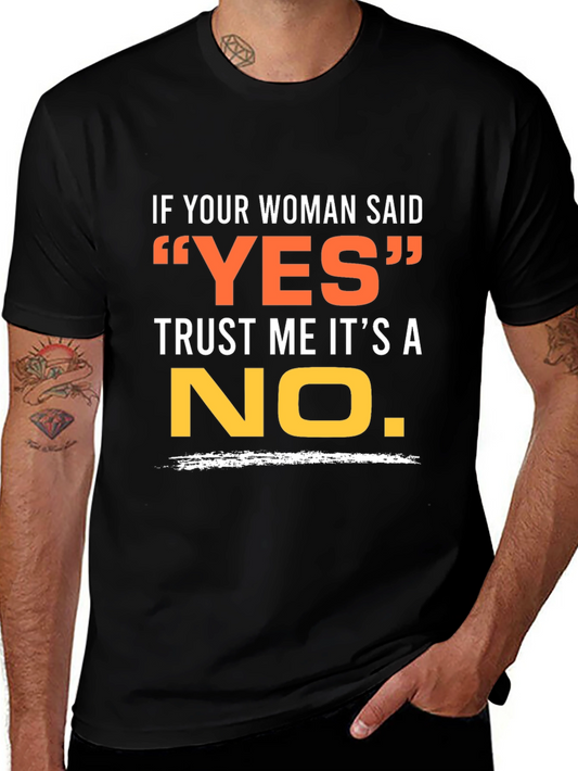 Funny Mens T-Shirt - If Your Woman Said YES