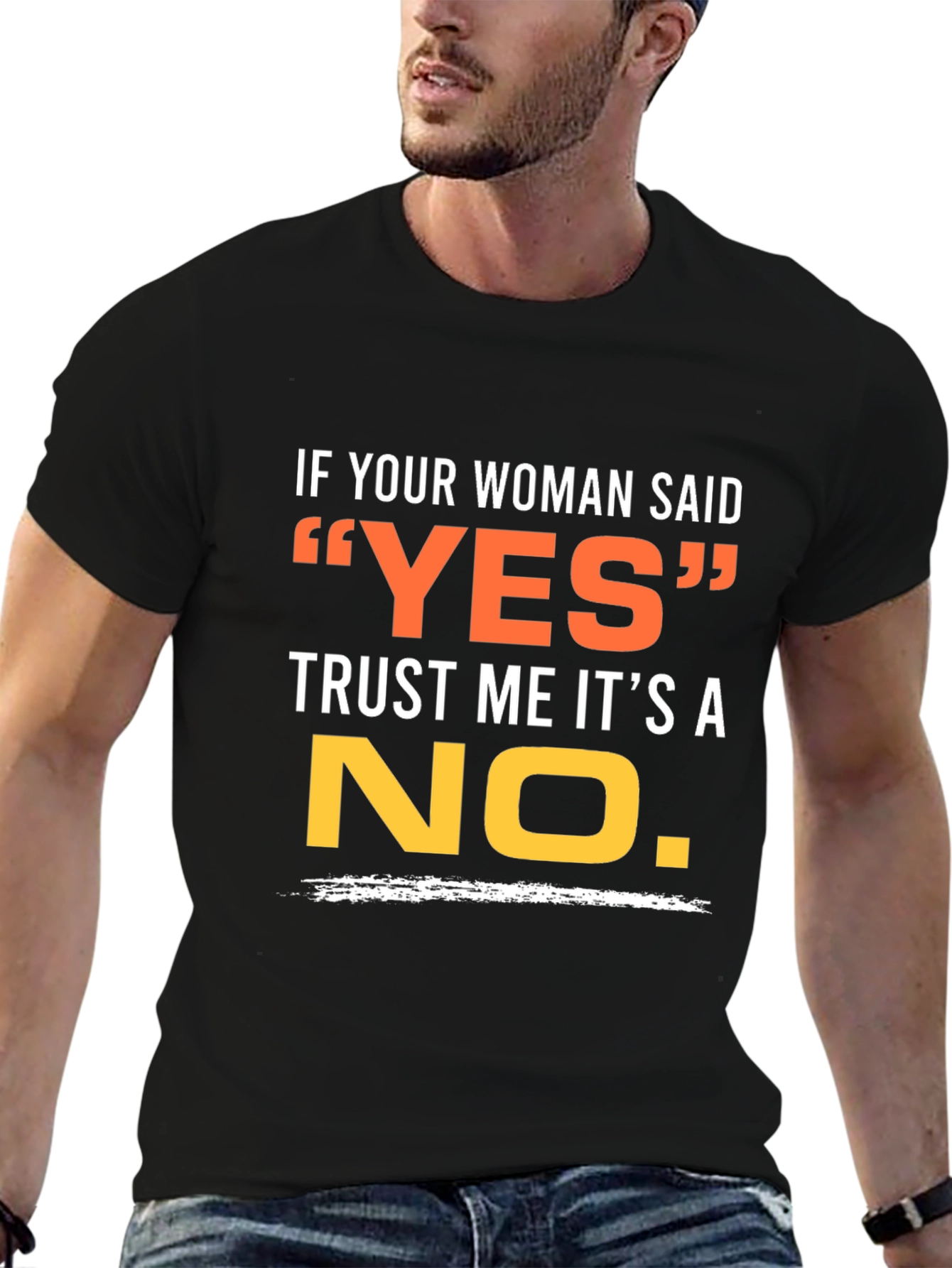 Funny Mens T-Shirt - If Your Woman Said YES