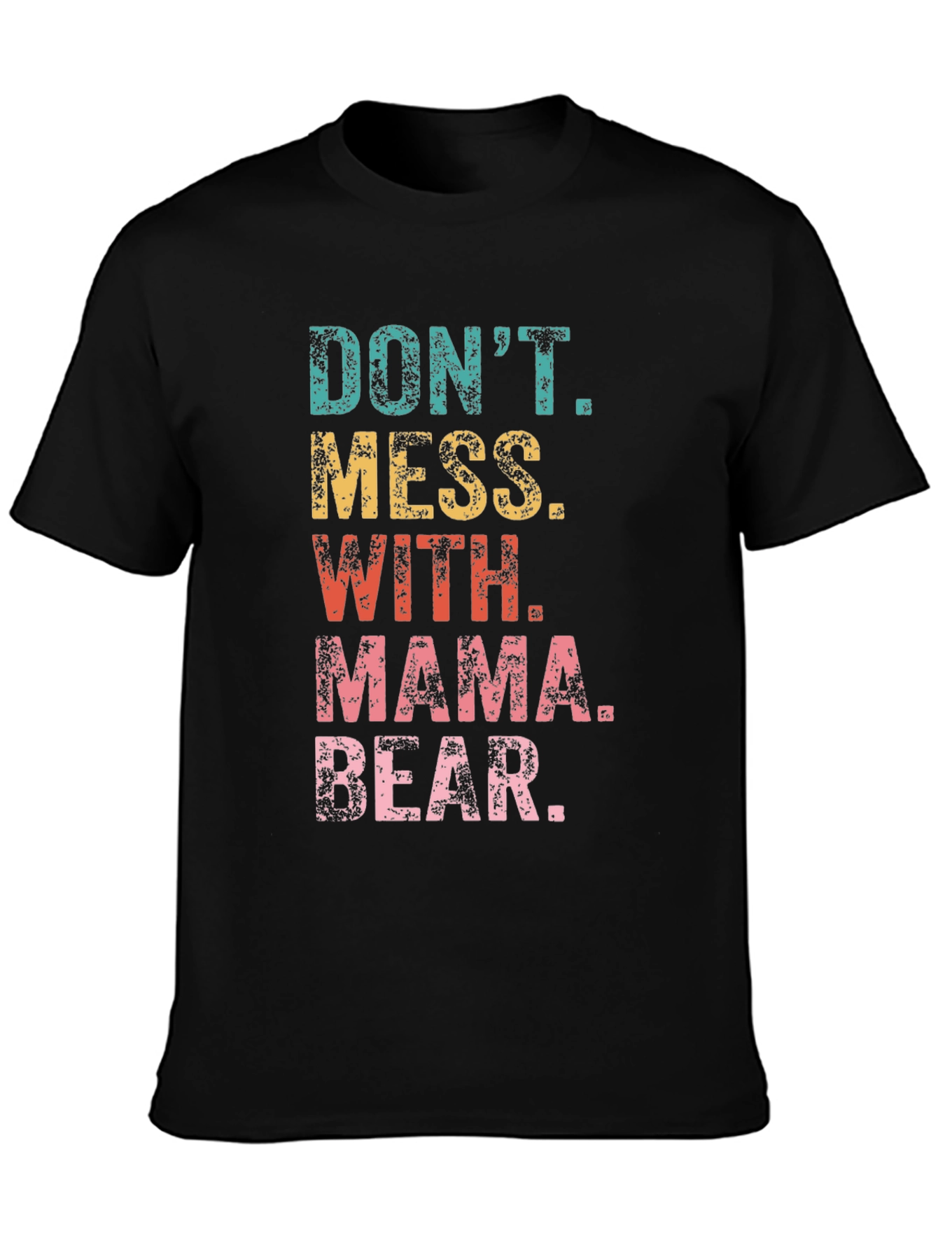 Dont Mess With Mama Bear Black Graphic T-Shirt