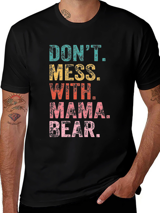 Dont Mess With Mama Bear Black Graphic T-Shirt