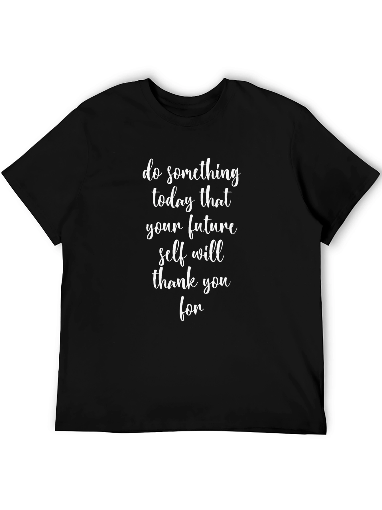 Inspirational Graphic T-Shirt -  Motivating Message