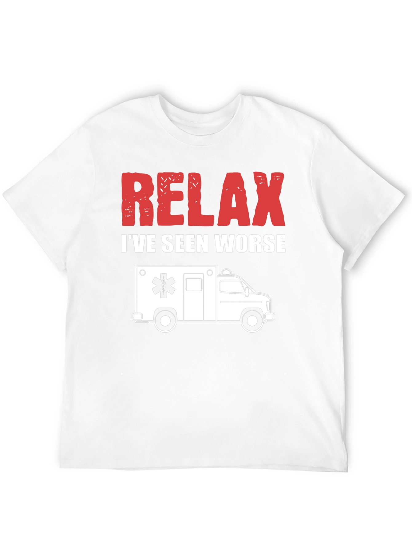 Relax Ive Seen Worse EMT T-Shirt