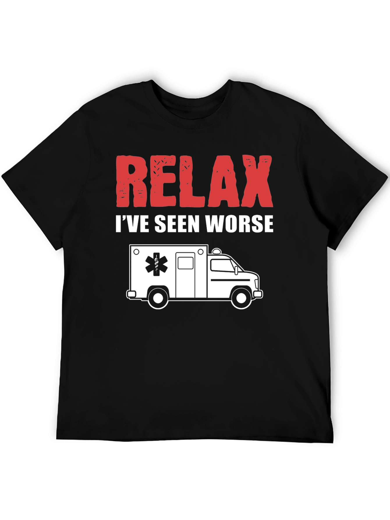 Relax Ive Seen Worse EMT T-Shirt