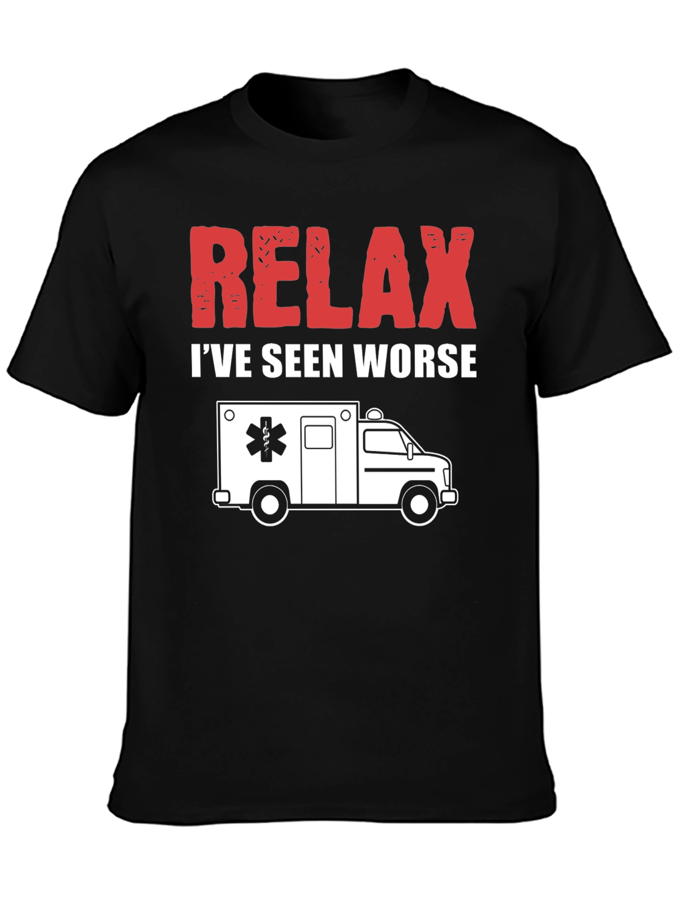 Relax Ive Seen Worse EMT T-Shirt
