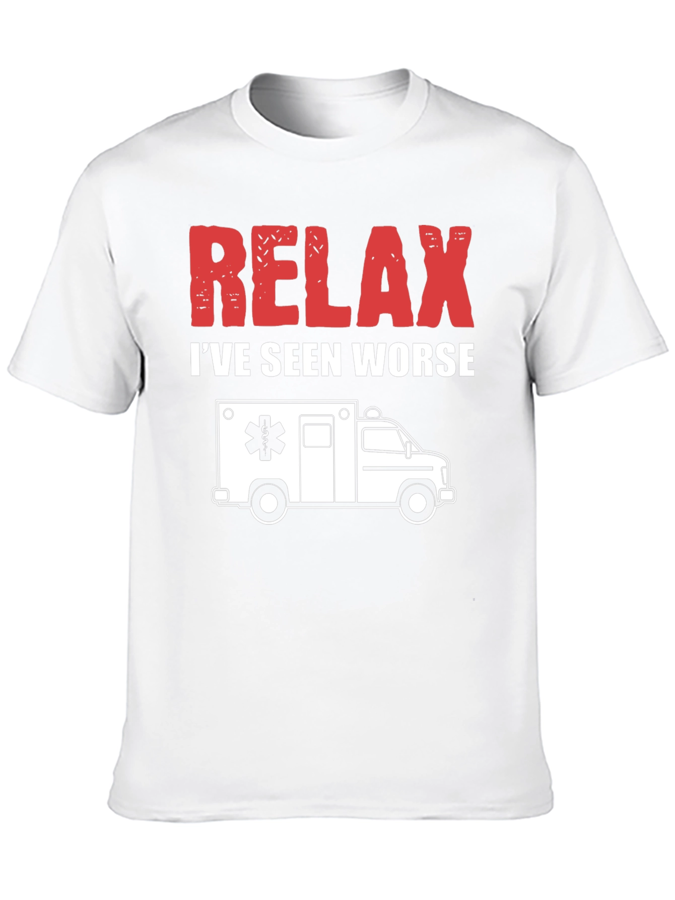 Relax Ive Seen Worse EMT T-Shirt