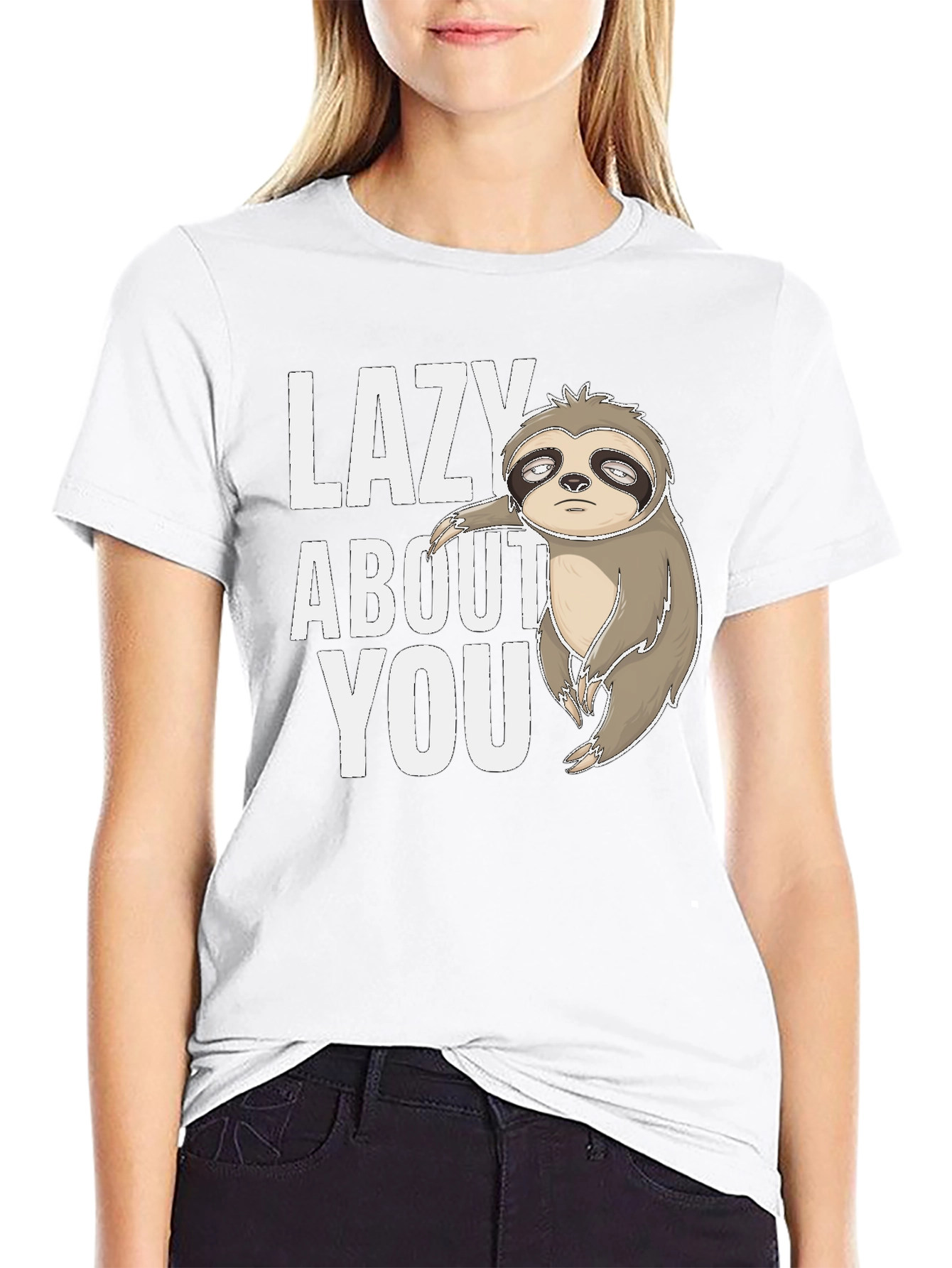 Funny Sloth Tee - Lazy About You Graphic T-Shirt