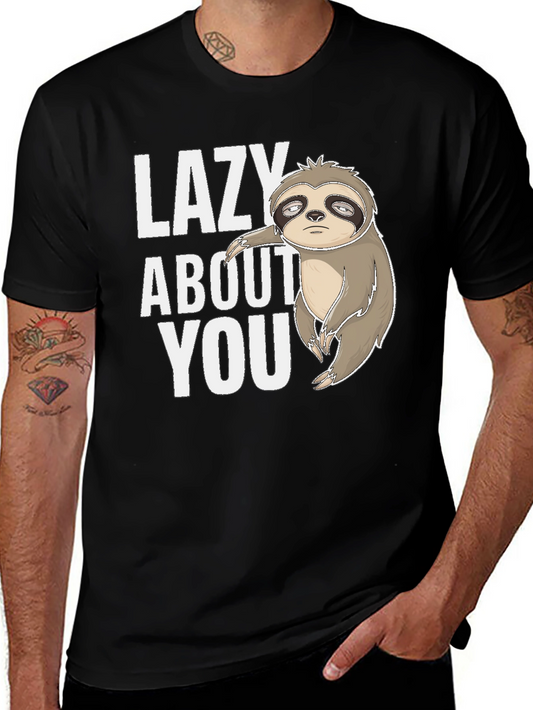 Funny Sloth Tee - Lazy About You Graphic T-Shirt