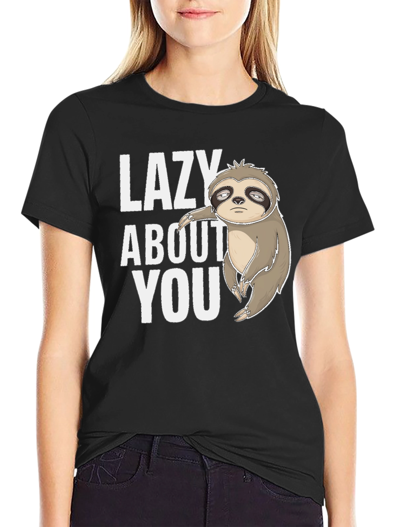 Funny Sloth Tee - Lazy About You Graphic T-Shirt