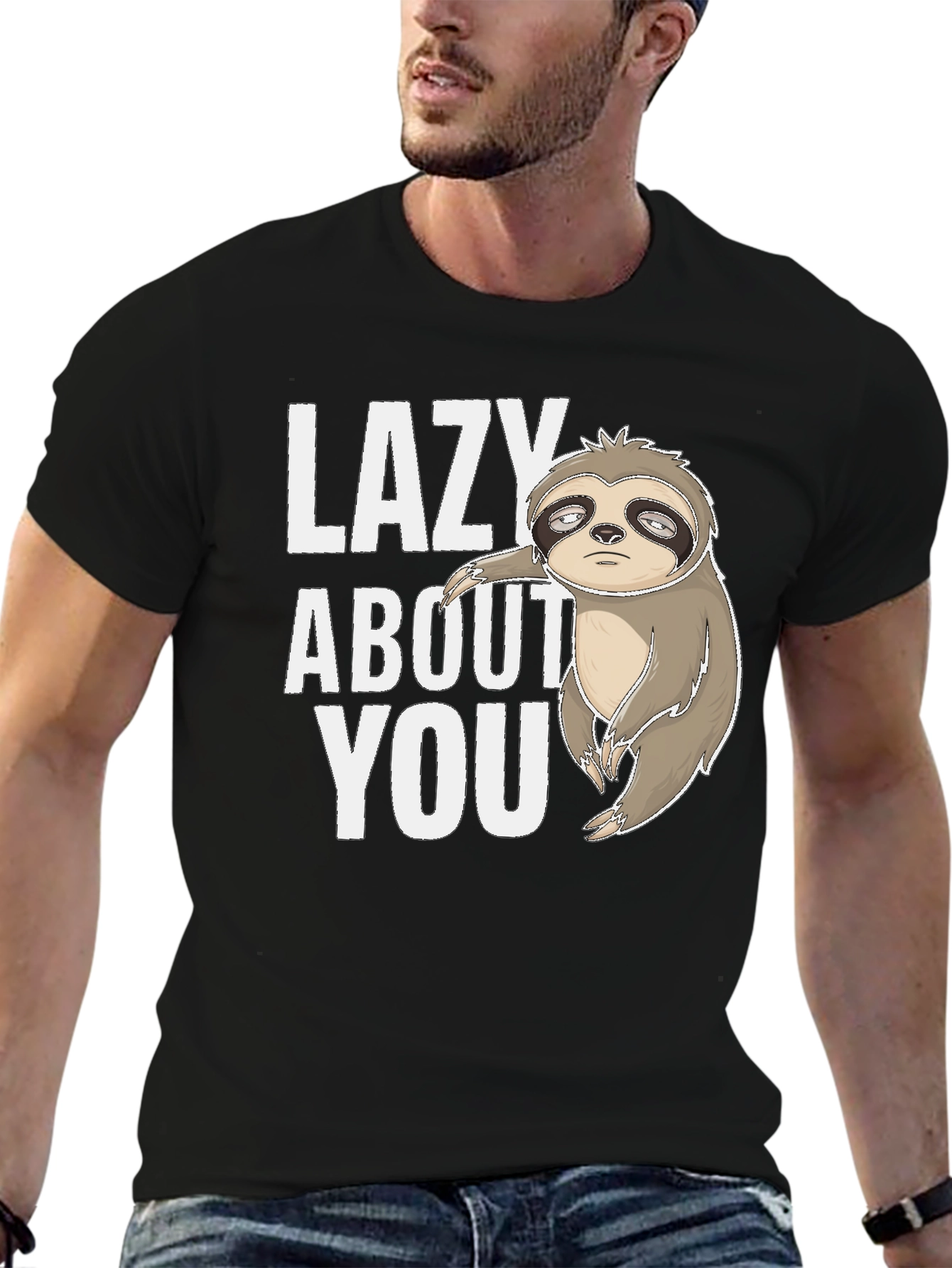 Funny Sloth Tee - Lazy About You Graphic T-Shirt