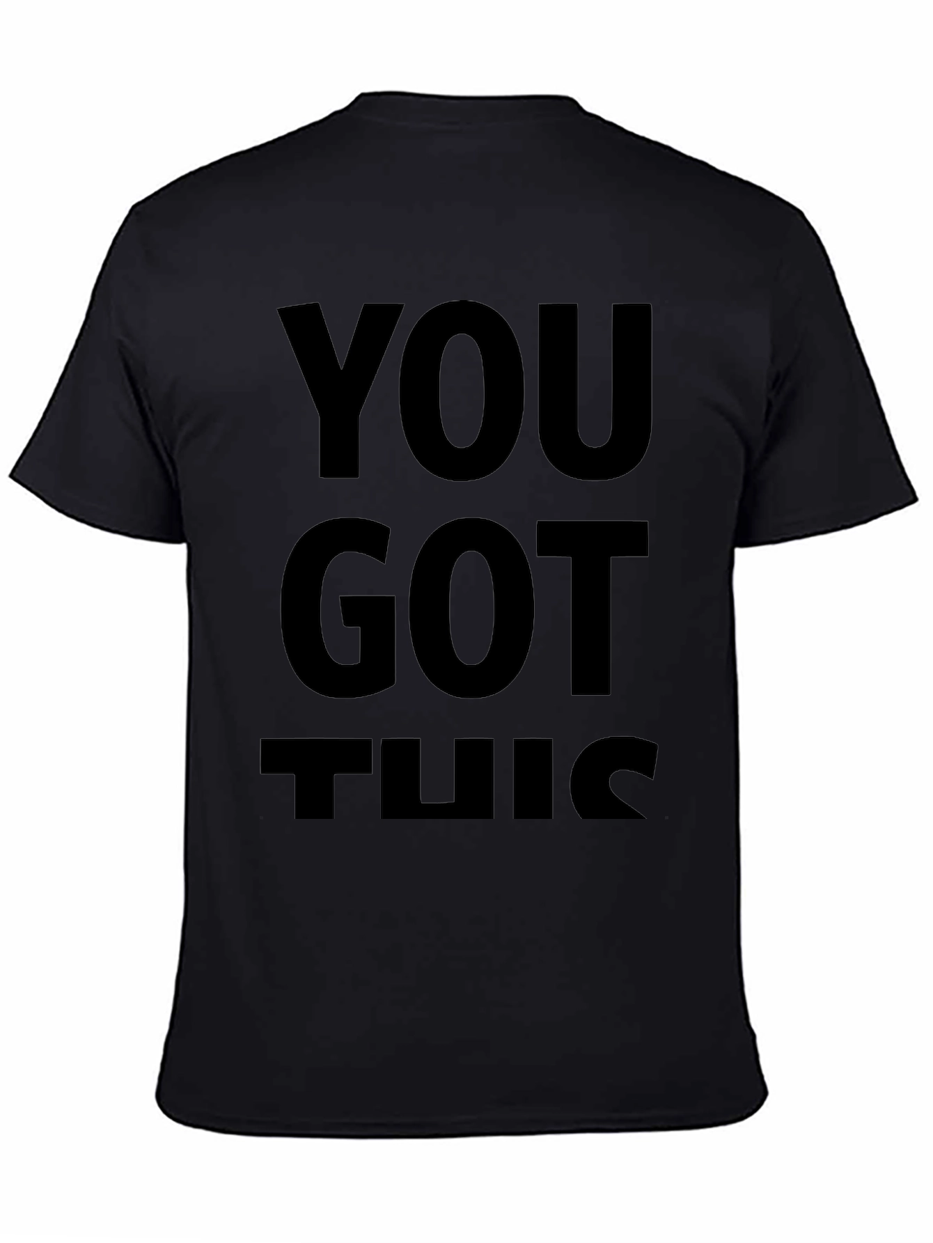 You Got This T-Shirt - Motivational Black Tee