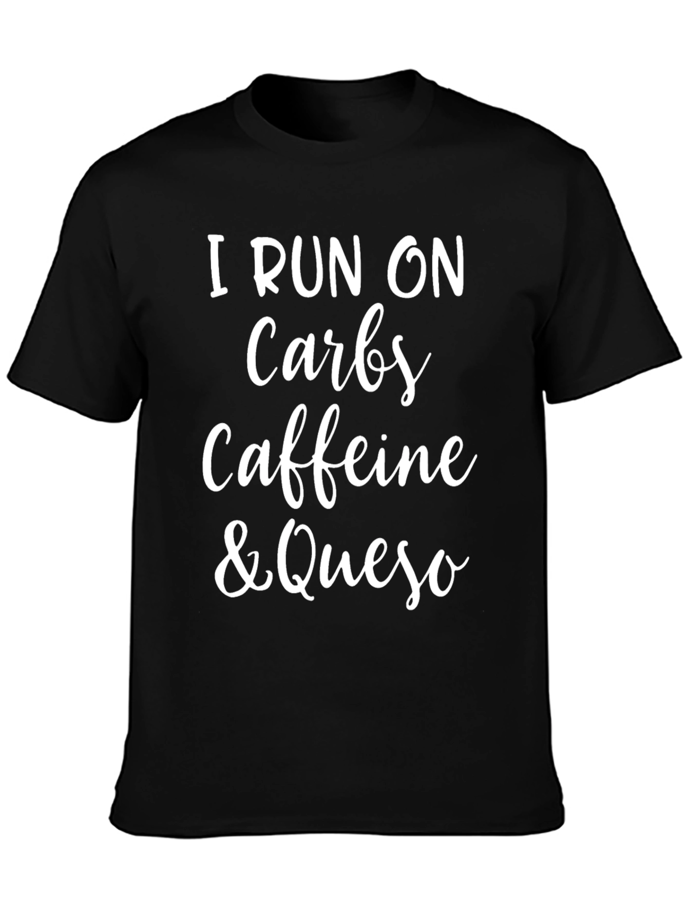 I Run On Carbs Caffeine & Queso Funny T-Shirt