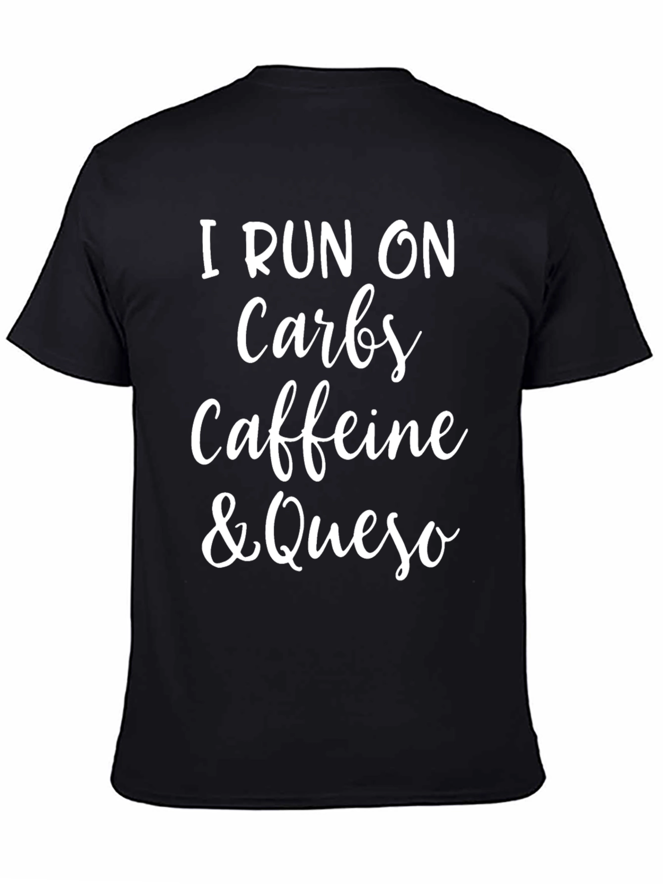 I Run On Carbs Caffeine & Queso Funny T-Shirt