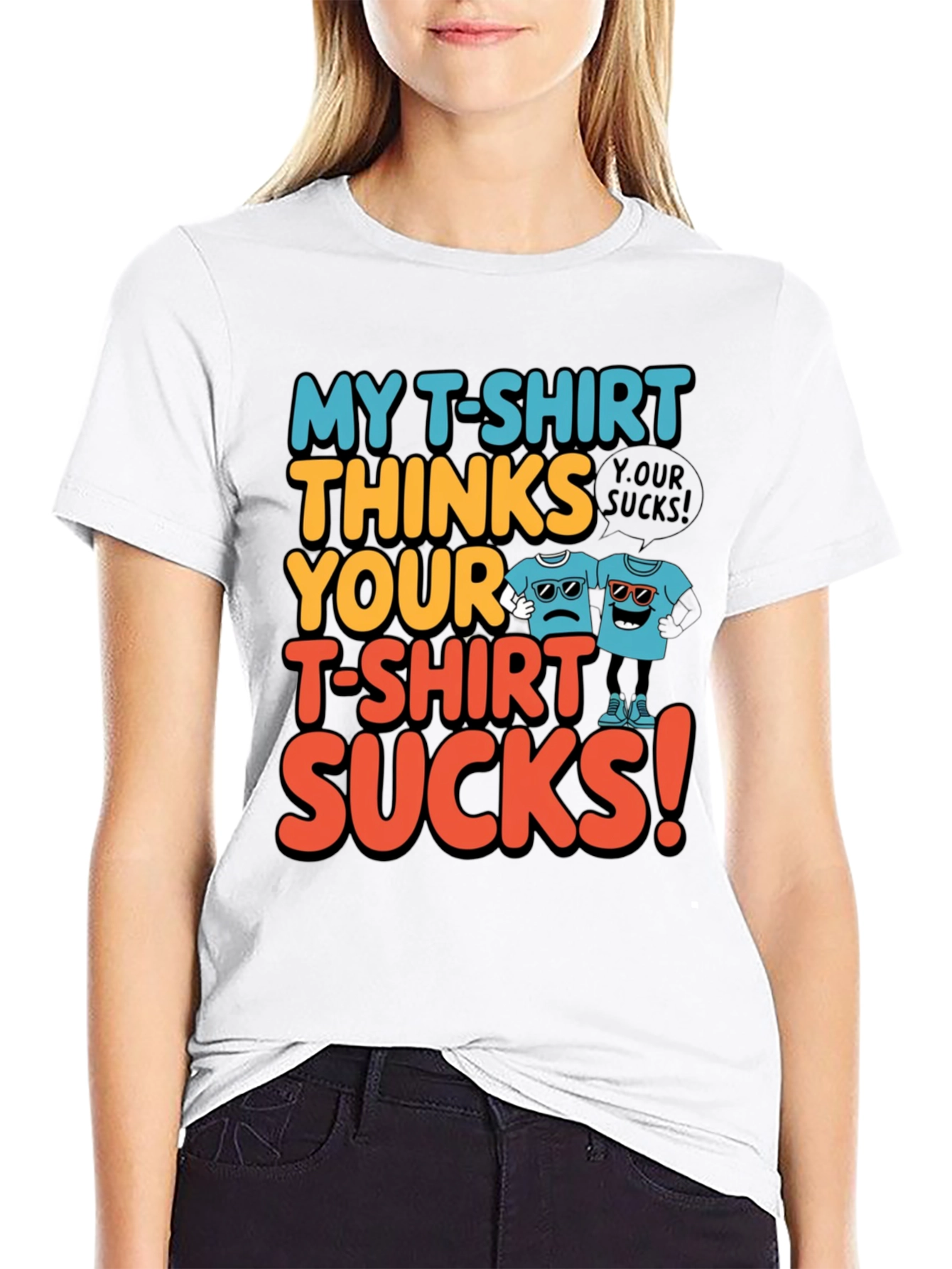 My T-Shirt Thinks Yours Sucks Graphic Tee