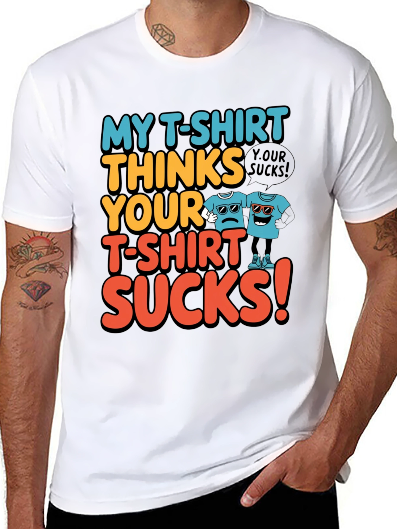 My T-Shirt Thinks Yours Sucks Graphic Tee