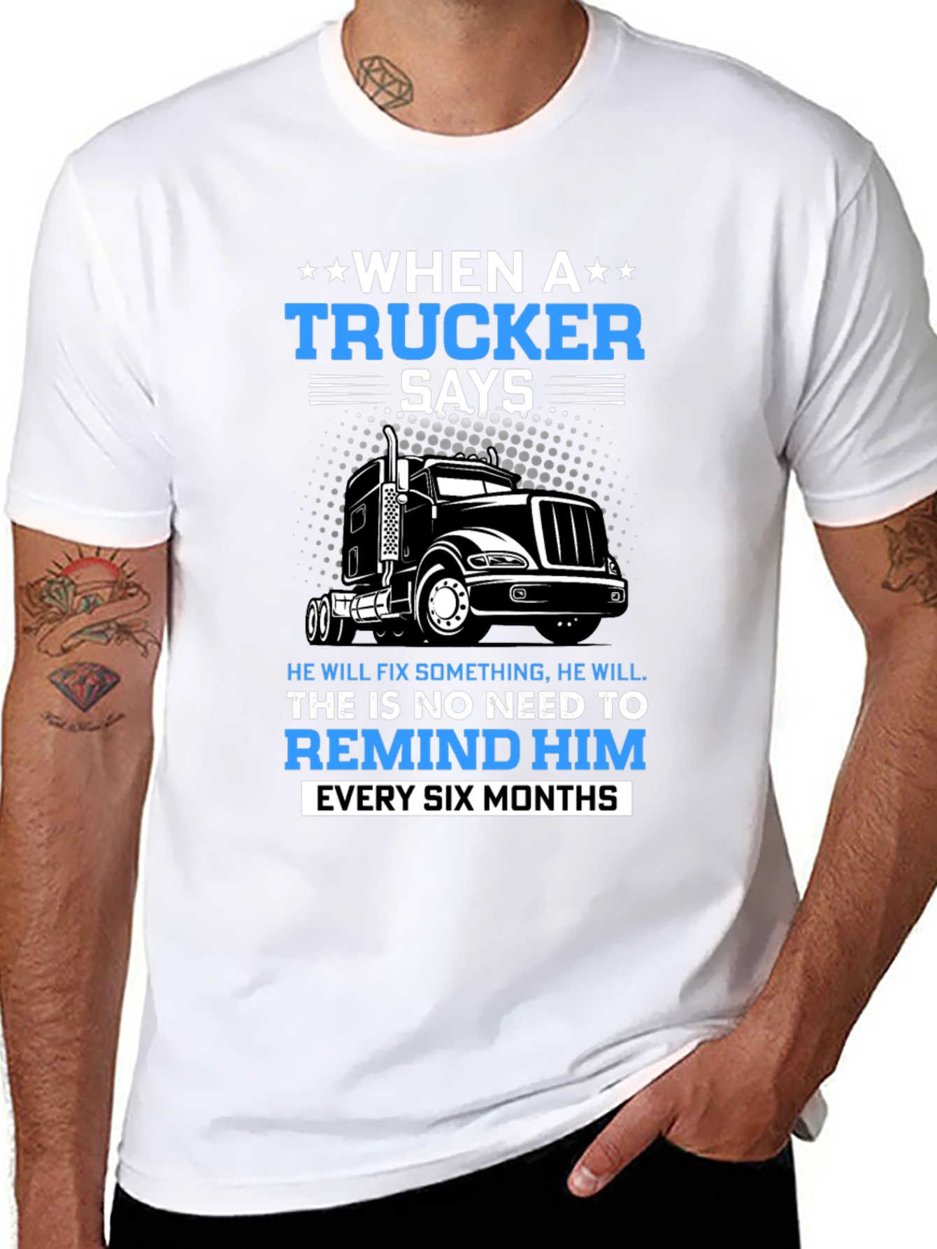 Trucker T-Shirt: When a Trucker Says...