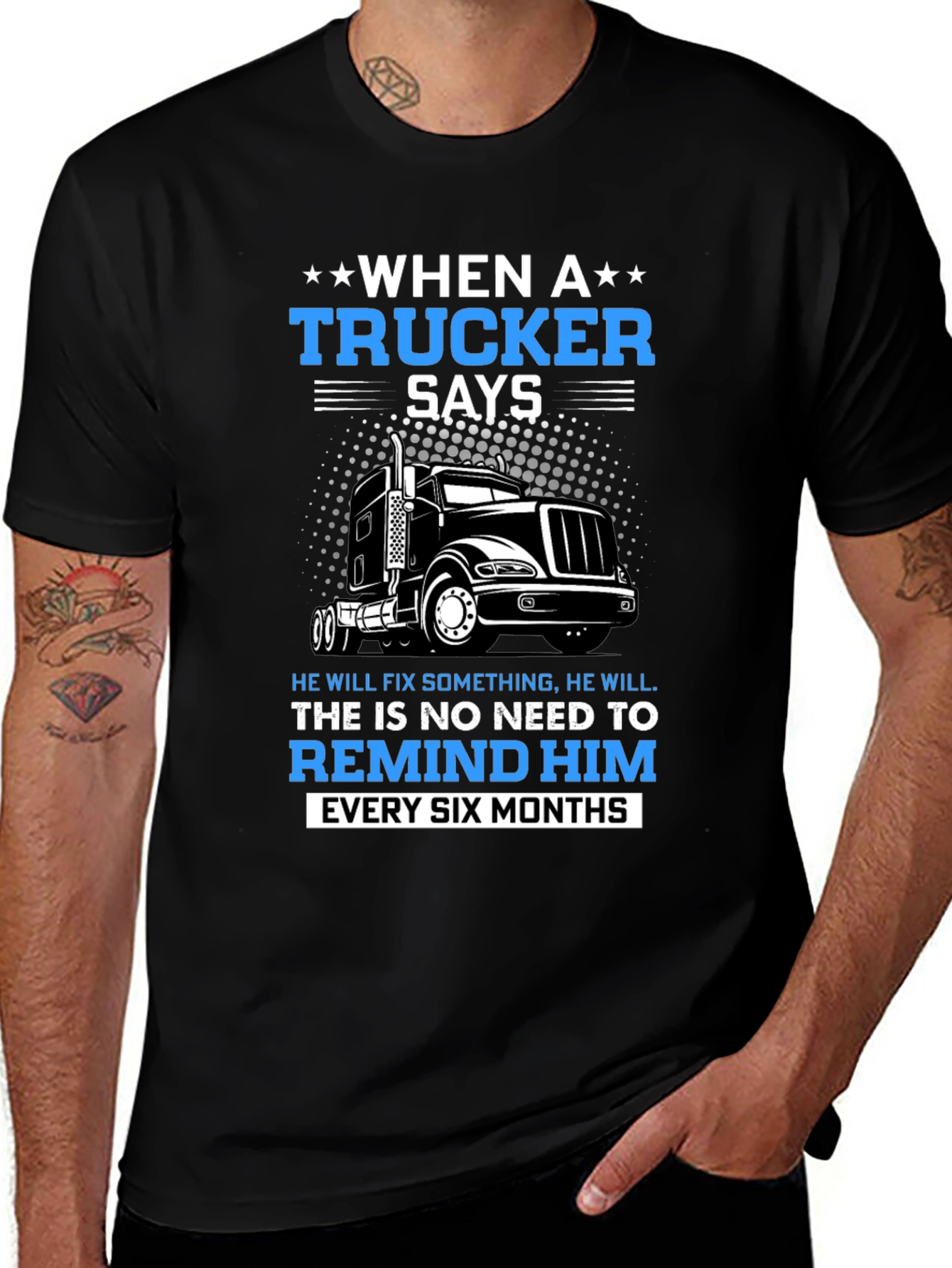 Trucker T-Shirt: When a Trucker Says...
