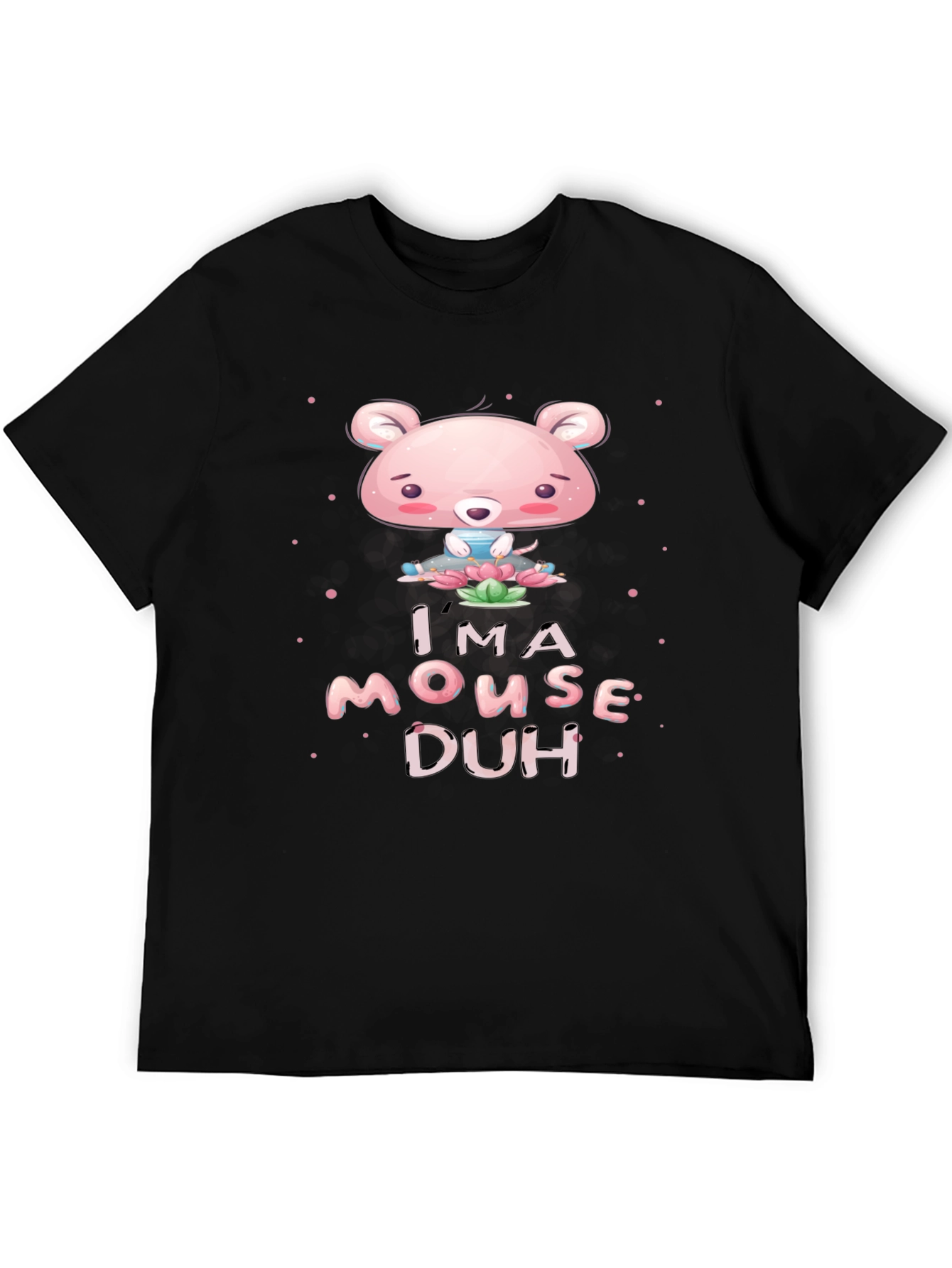 Im A Mouse Duh! Black Graphic T-Shirt