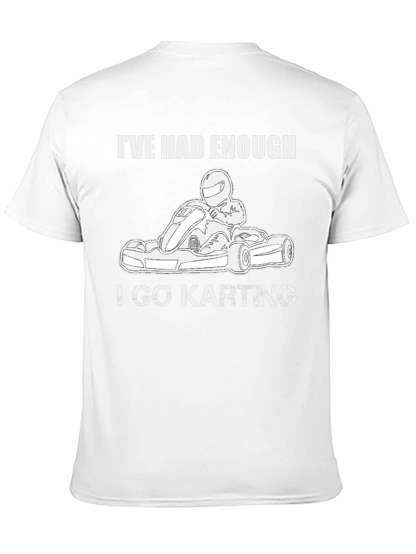 Ive Had Enough I Go Karting Black T-Shirt