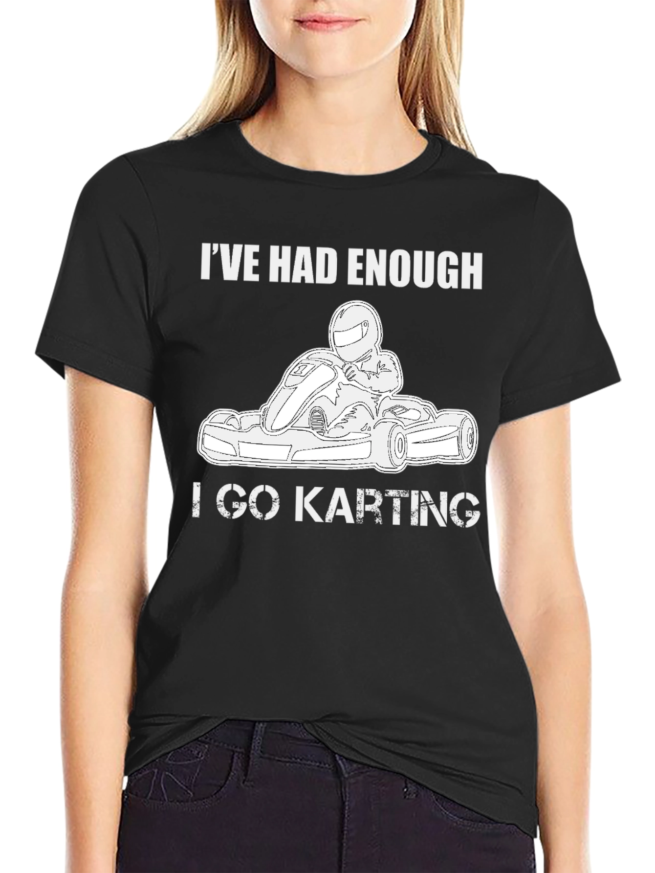 Ive Had Enough I Go Karting Black T-Shirt