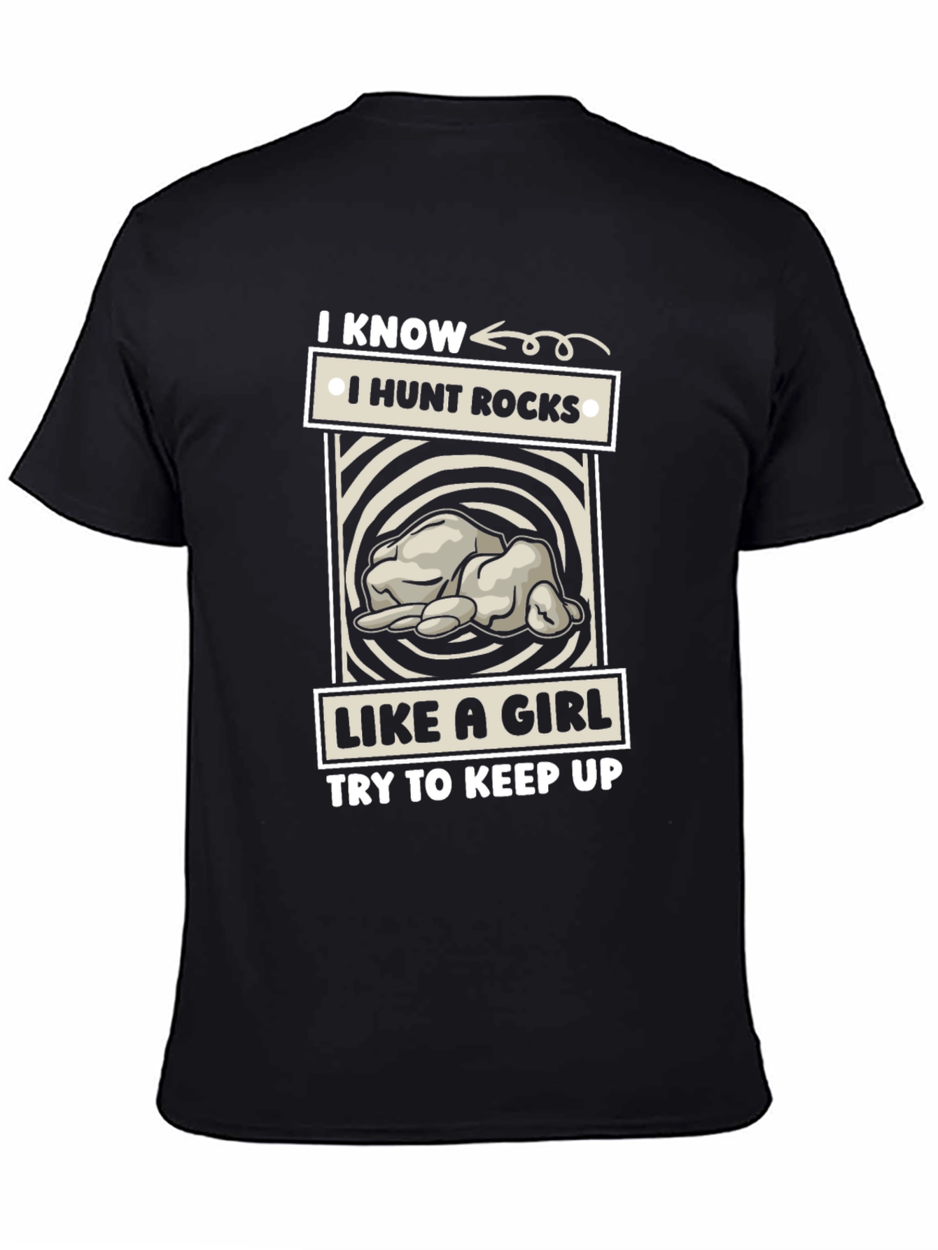 I Hunt Rocks Like a Girl T-Shirt