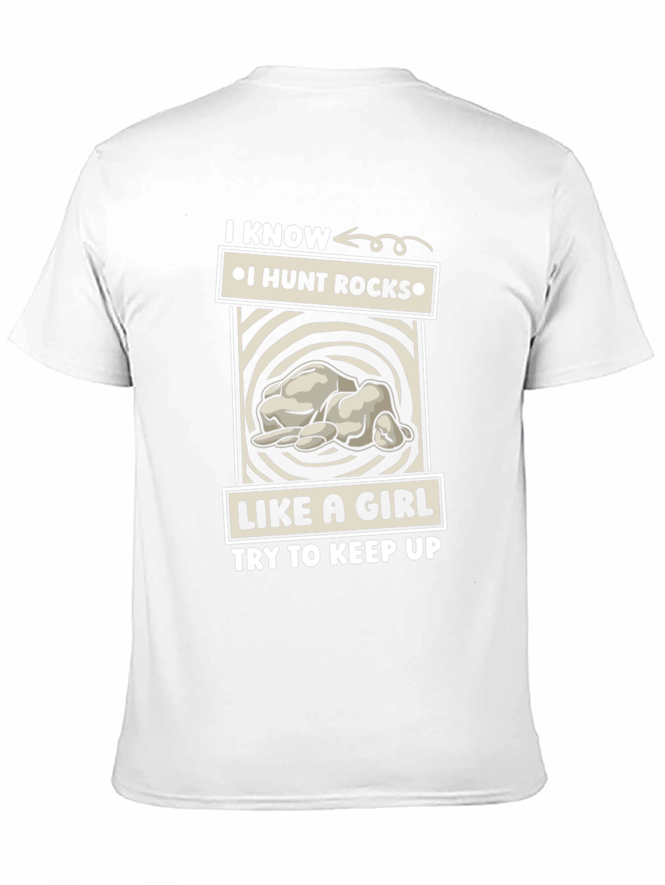 I Hunt Rocks Like a Girl T-Shirt