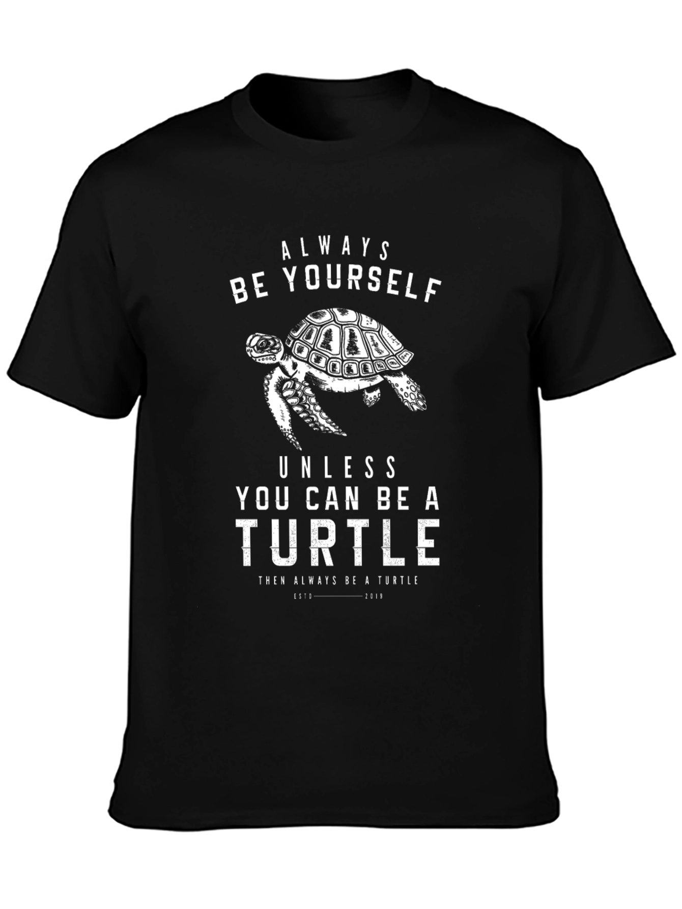 Always Be Yourself Turtle Graphic T-Shirt