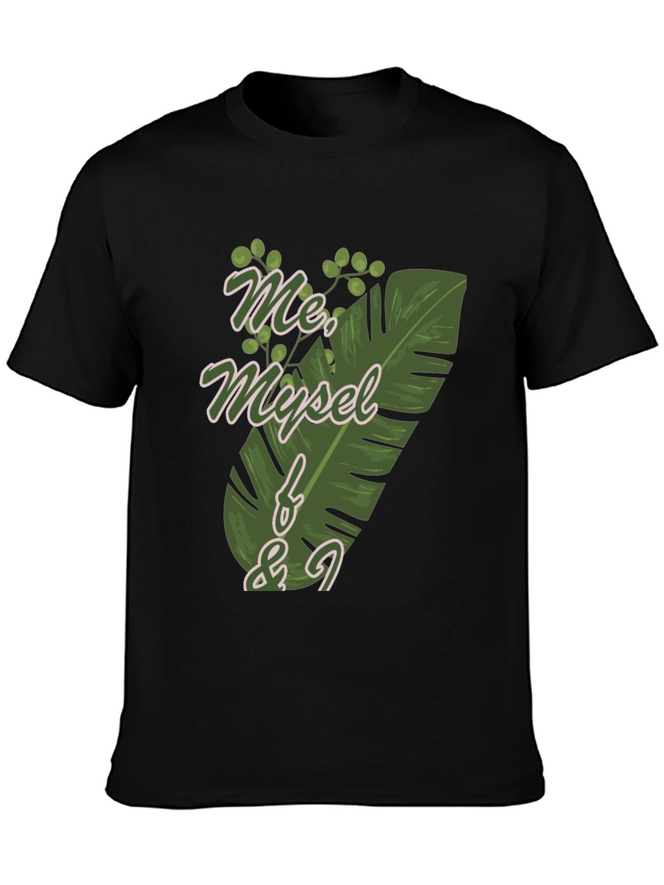 Me Myself & I T-Shirt - Tropical Leaf Design