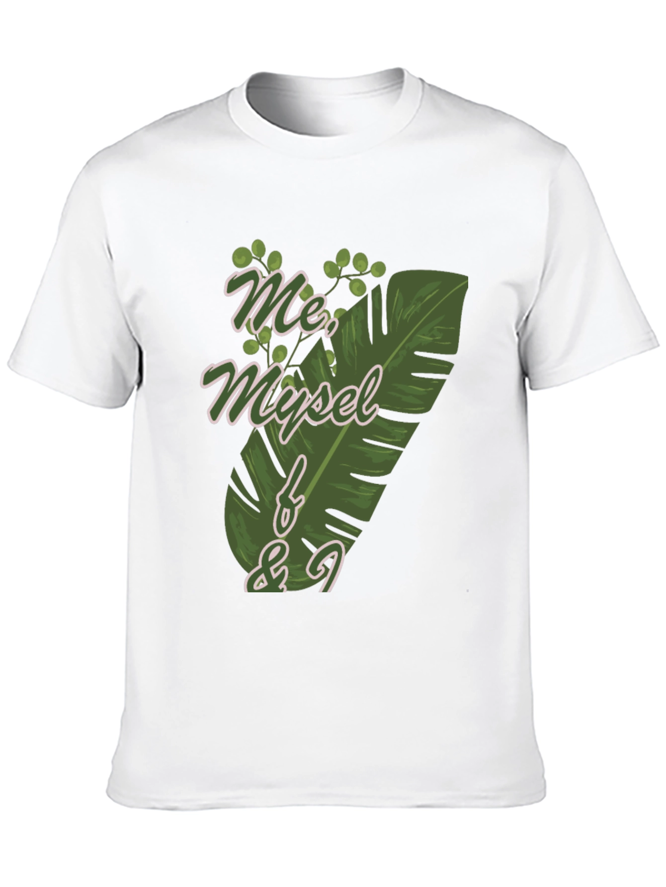 Me Myself & I T-Shirt - Tropical Leaf Design