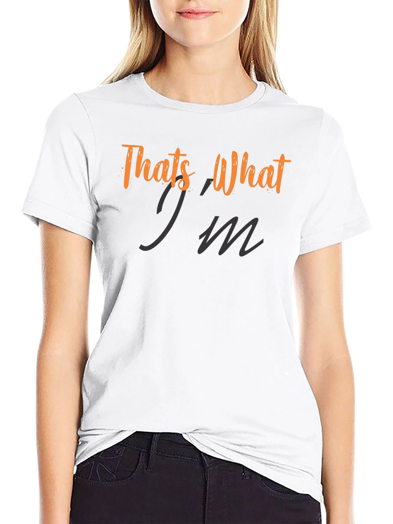 Thats What Im Saying T-Shirt - Trendy Graphic Tee