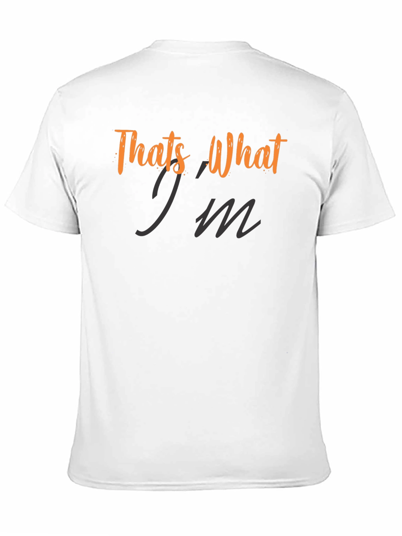 Thats What Im Saying T-Shirt - Trendy Graphic Tee