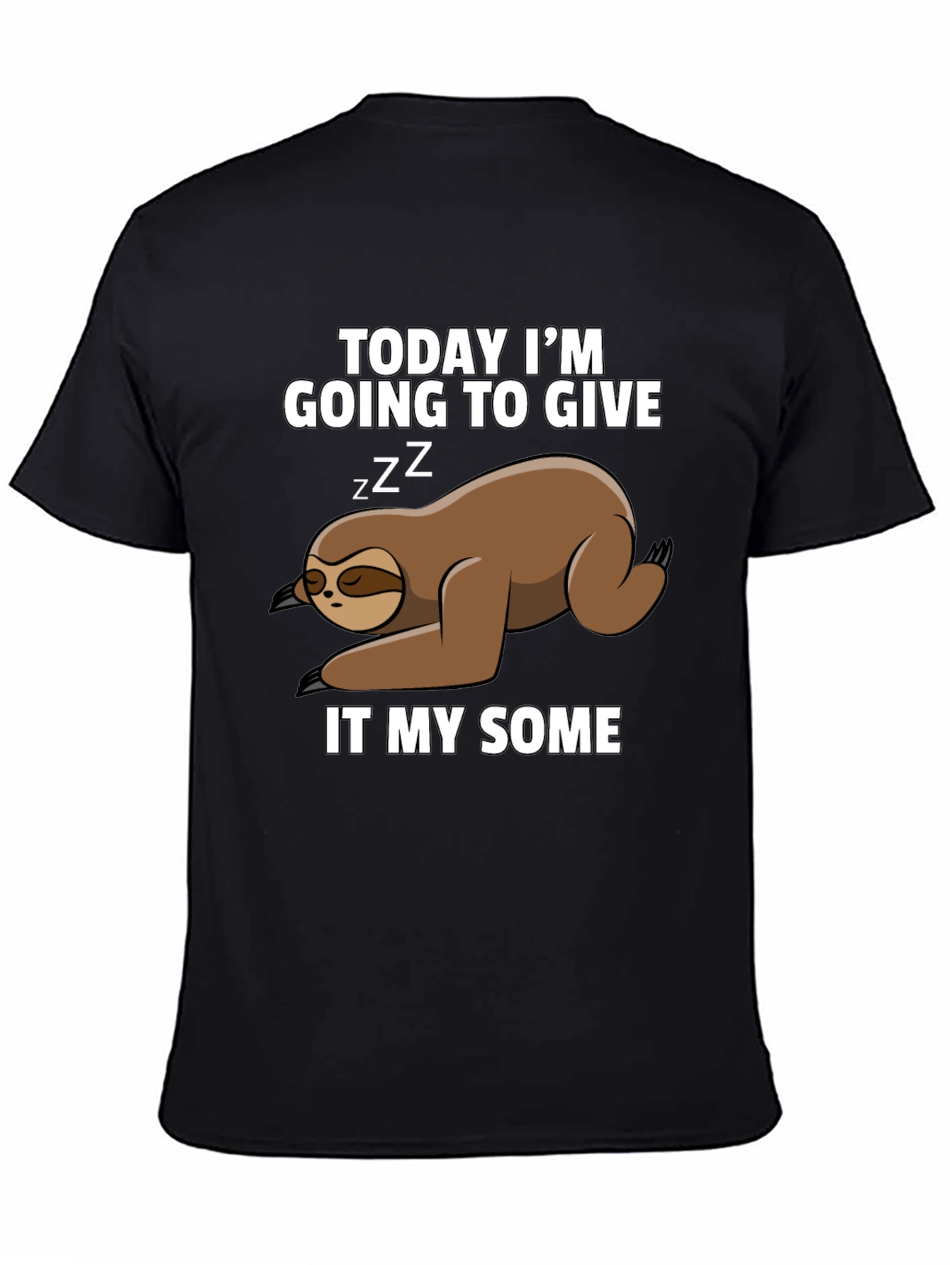 Funny Sloth T-Shirt: Giving It My Some