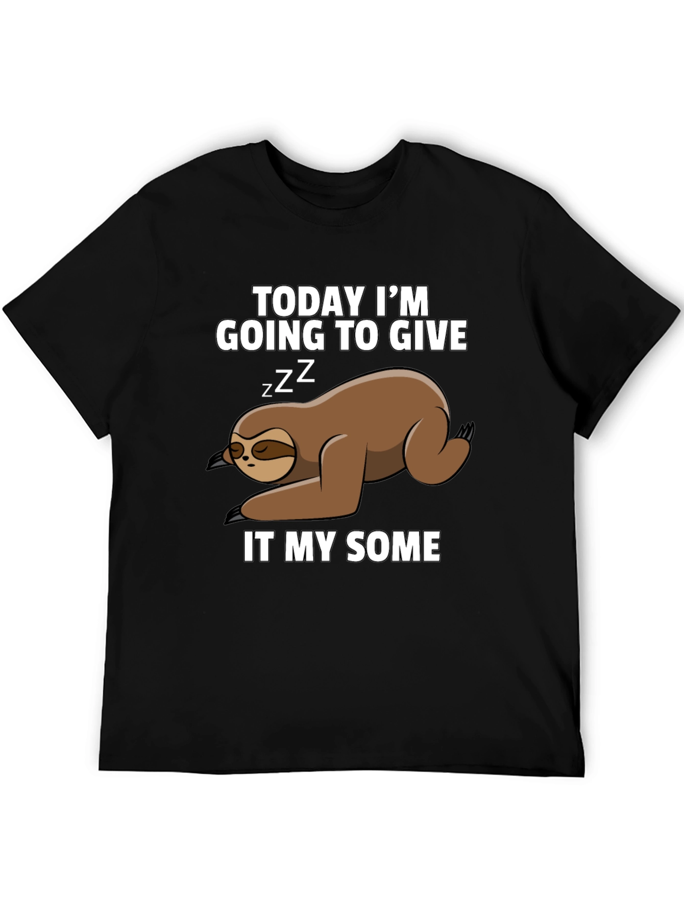 Funny Sloth T-Shirt: Giving It My Some