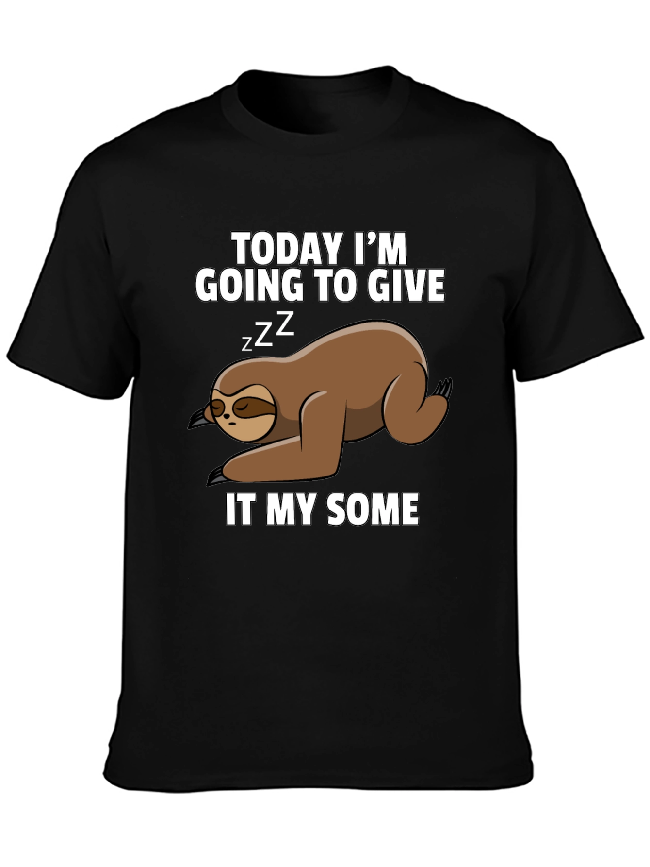 Funny Sloth T-Shirt: Giving It My Some