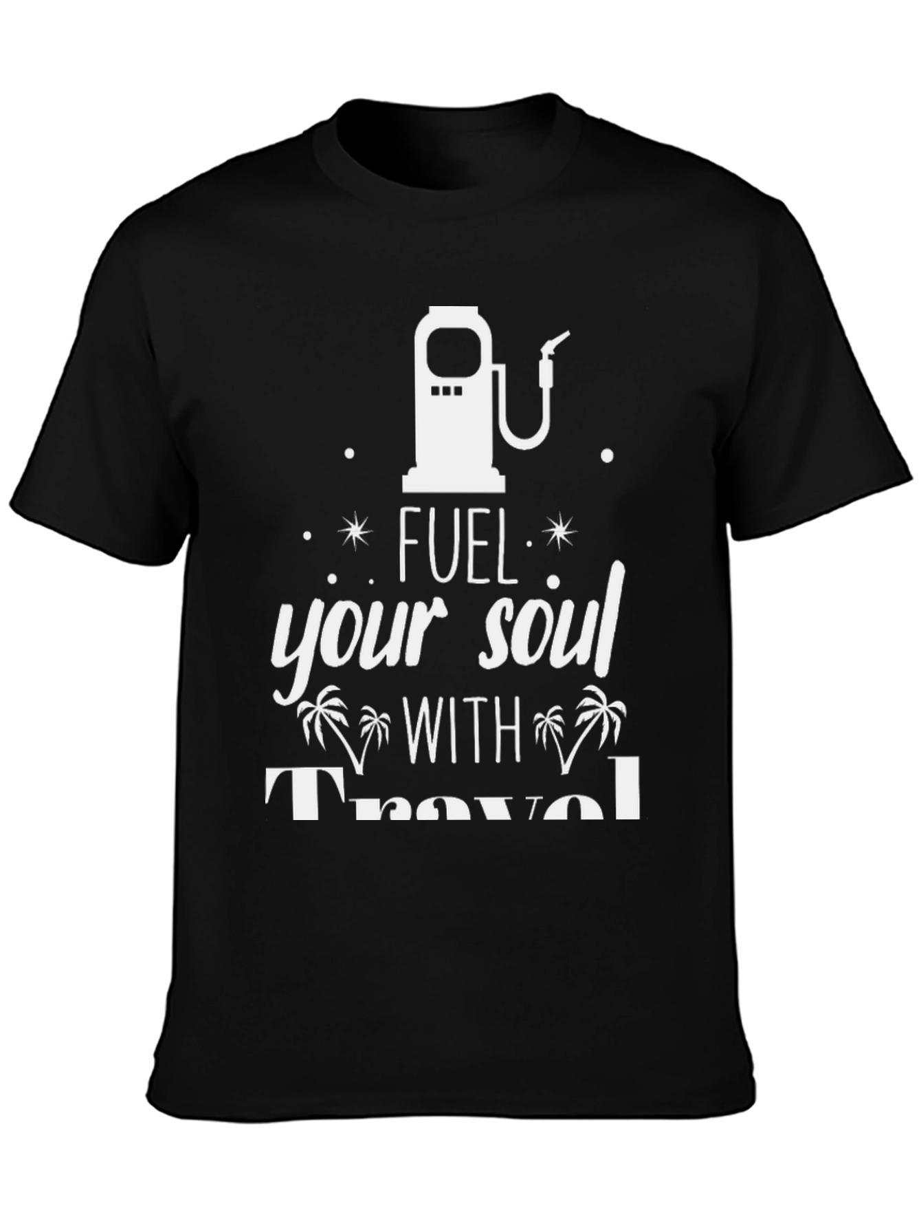 Fuel Your Soul Travel T-Shirt
